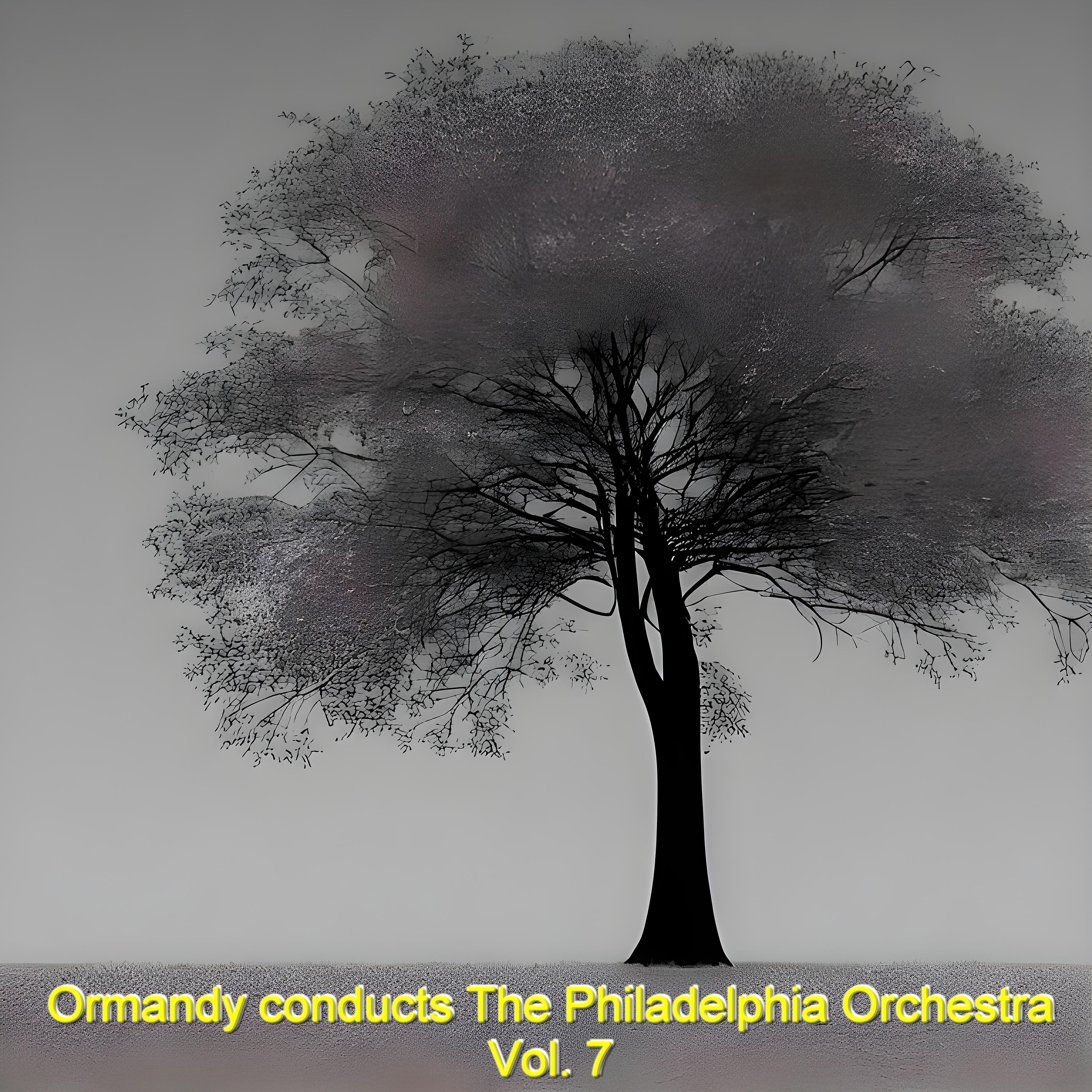 Постер альбома Ormandy Conducts the Philadelphia Orchestra, Vol. 7