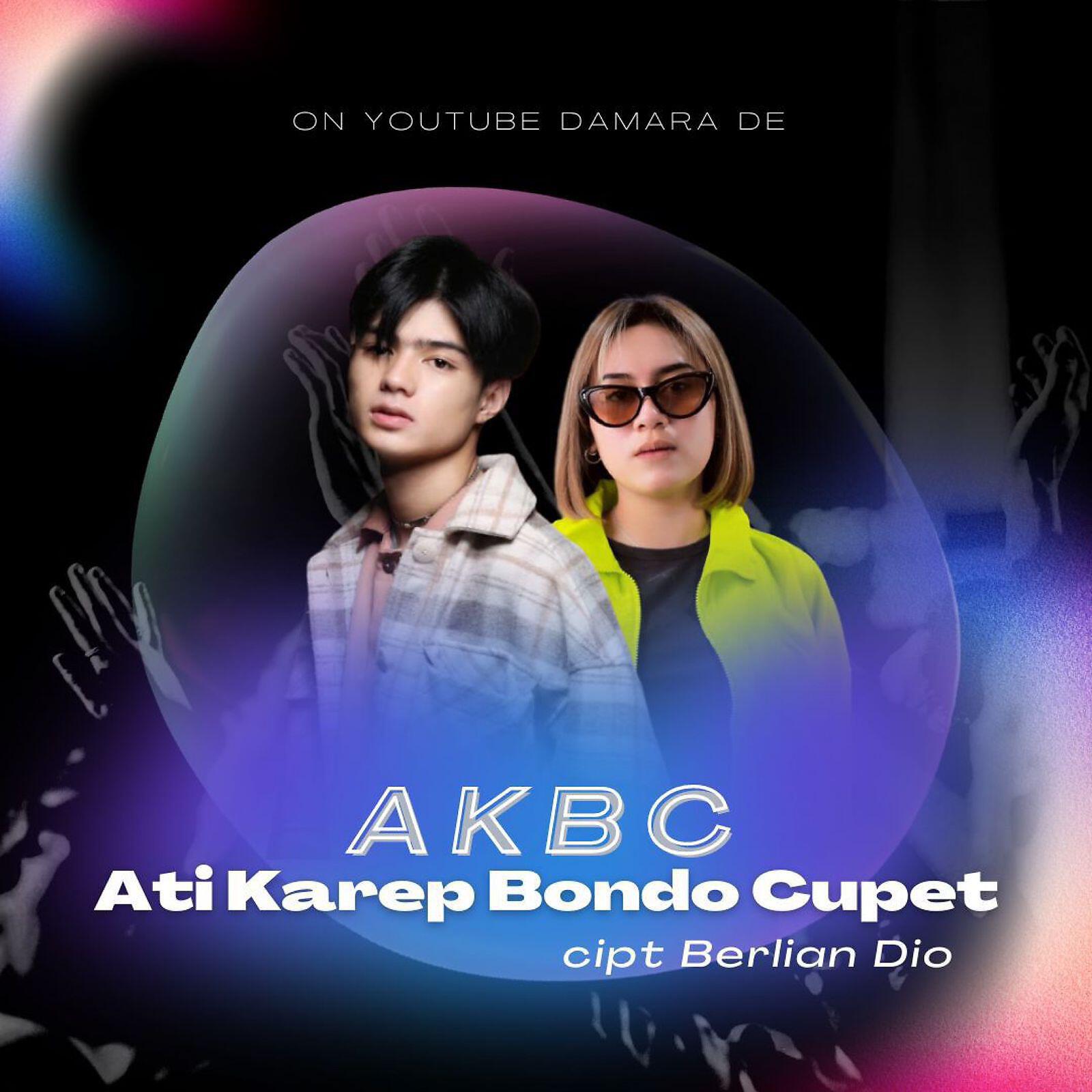 Damara De - AKBC ( Ati Karep Bondo Cupet )
