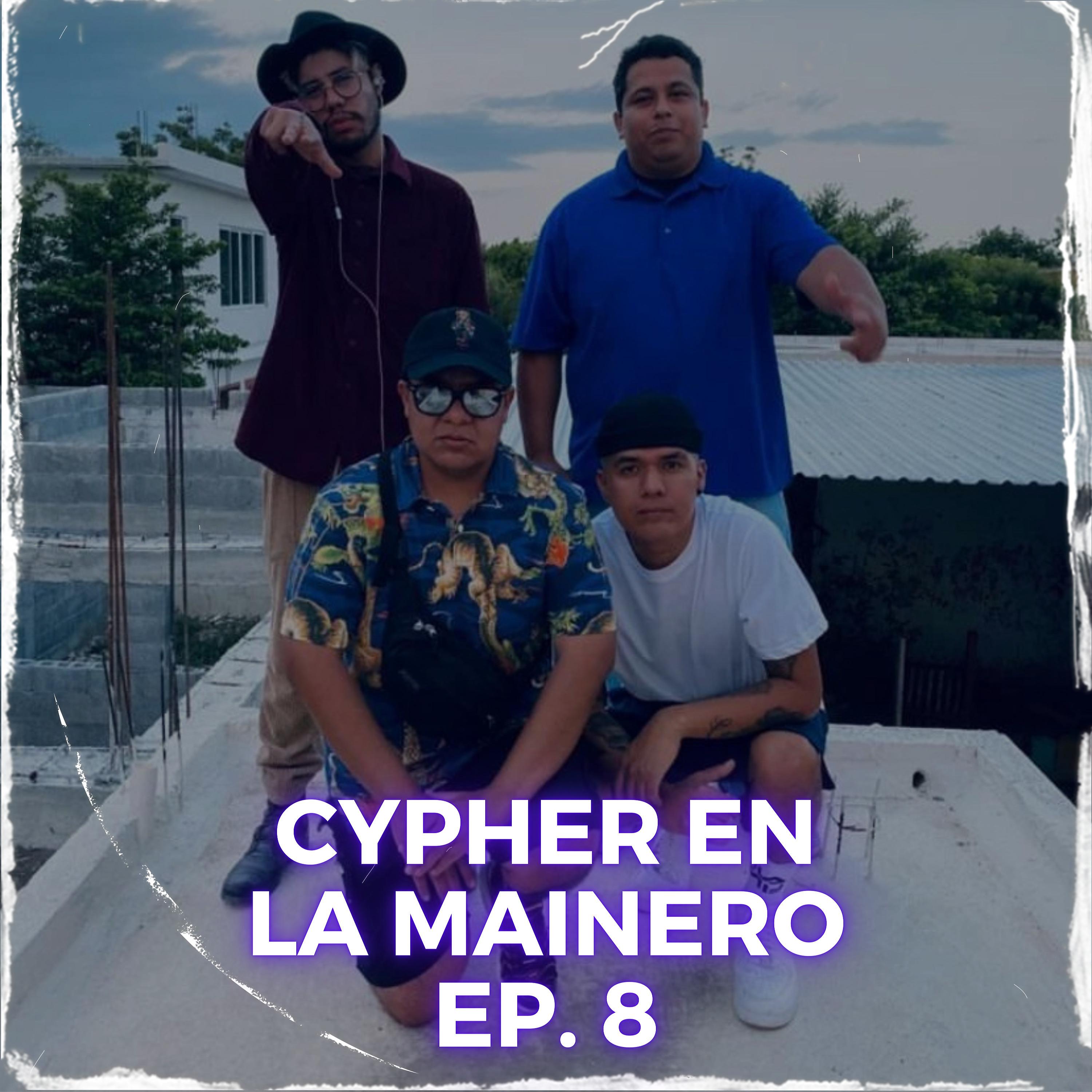 Постер альбома Cypher en la Mainero - Ep. 8