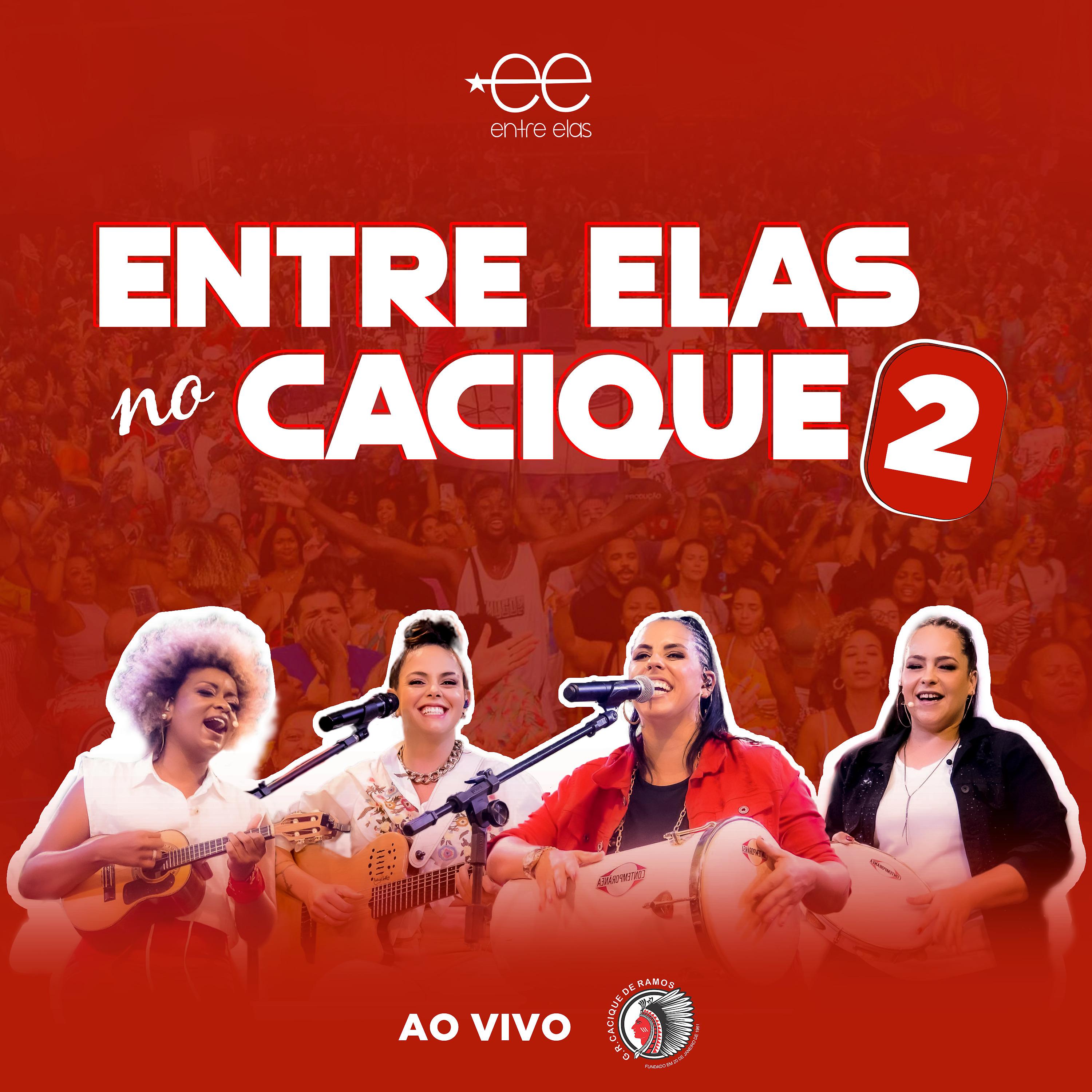 Постер альбома Entre Elas no Cacique 2 (Ao Vivo)