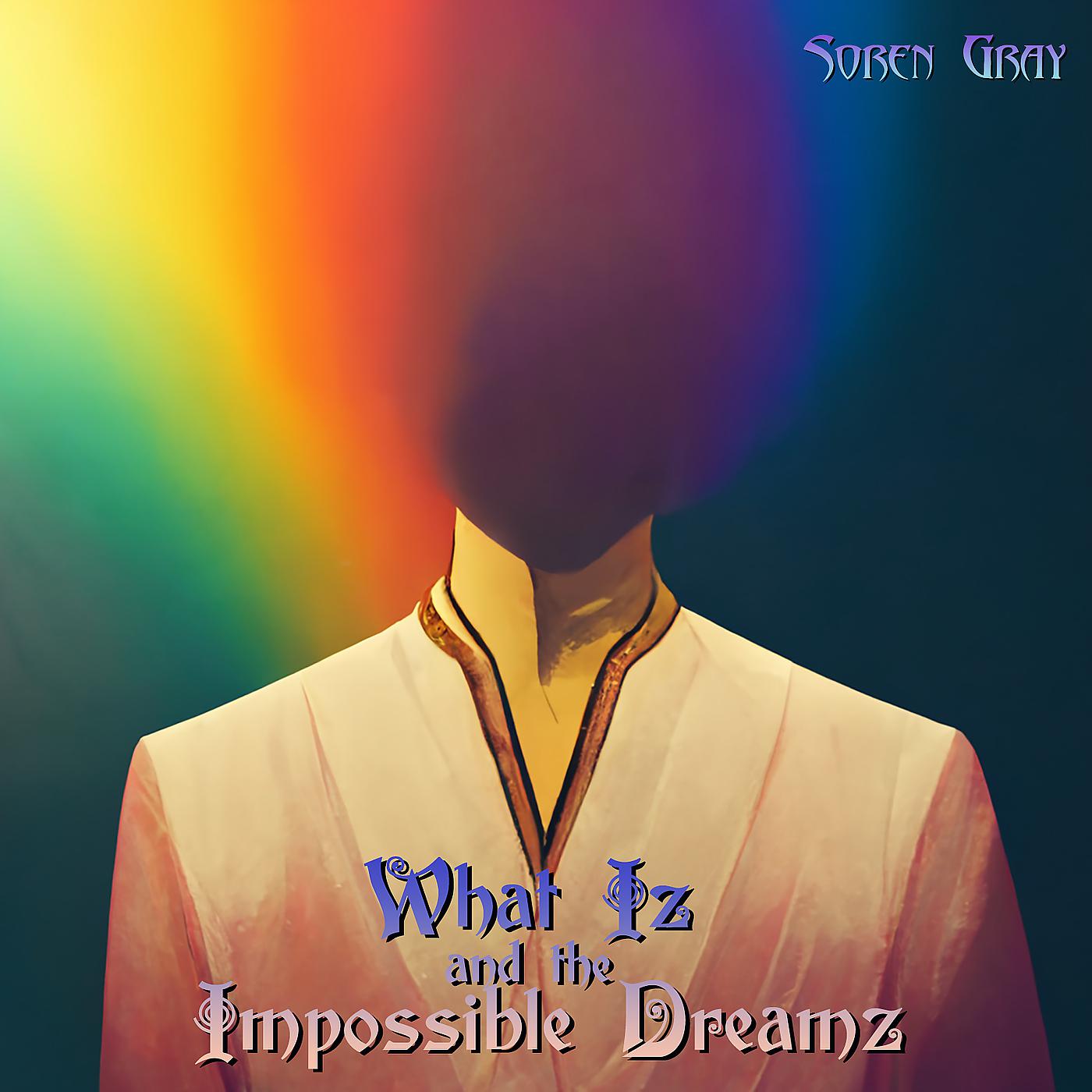 Постер альбома What Iz and the Impossible Dreamz