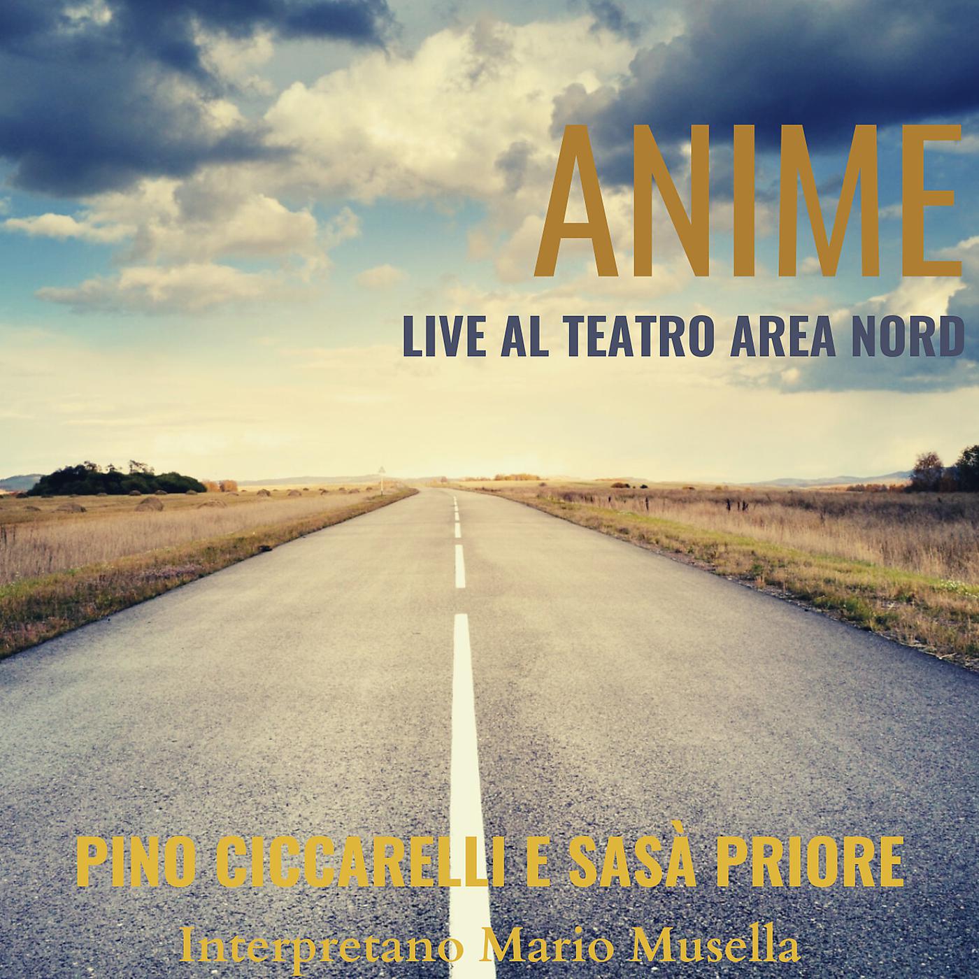 Постер альбома Anime (Live) [Al Teatro Area Nord - interpretano Mario Musella]