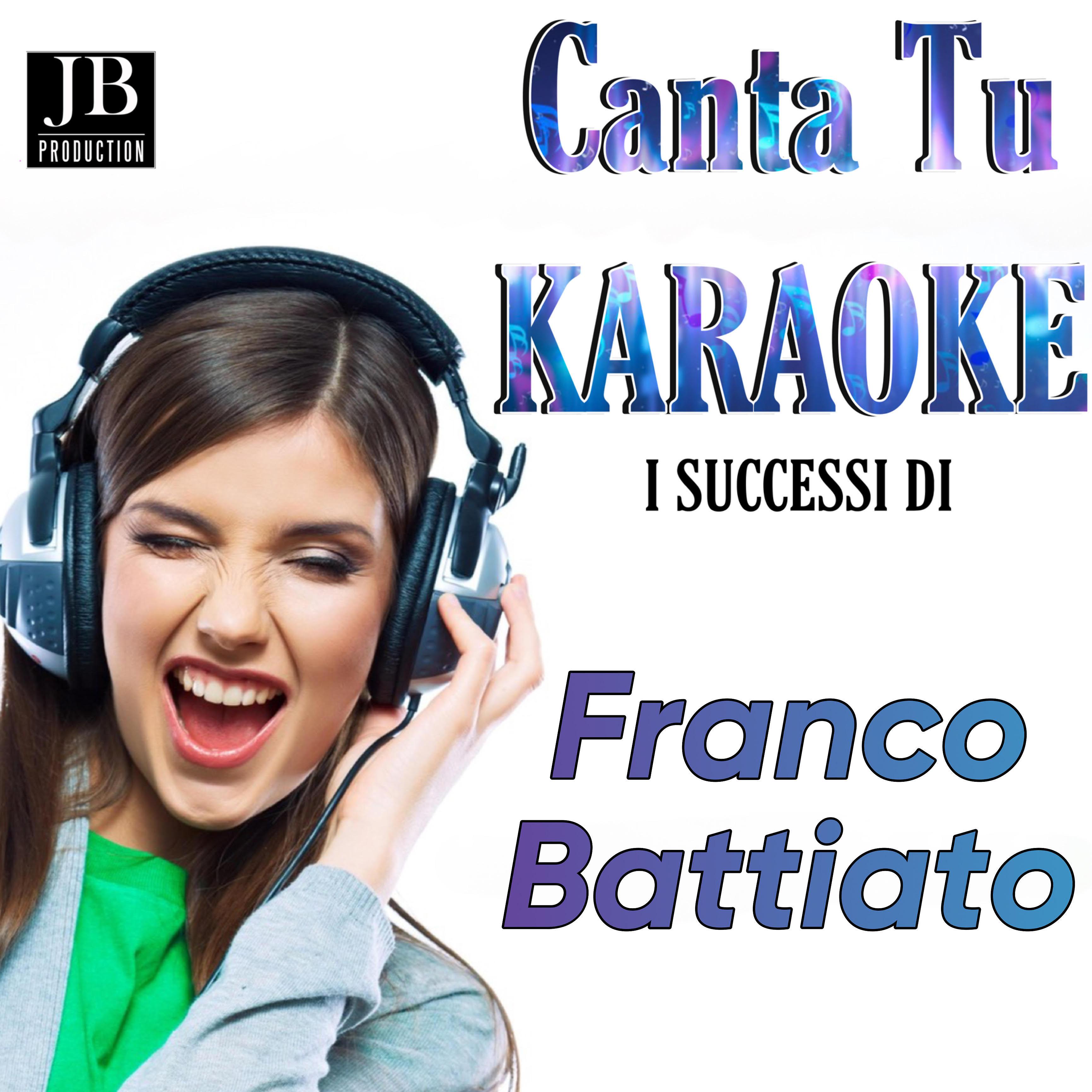 Постер альбома Canta Tu Karaoke I Successi Di Franco Battiato
