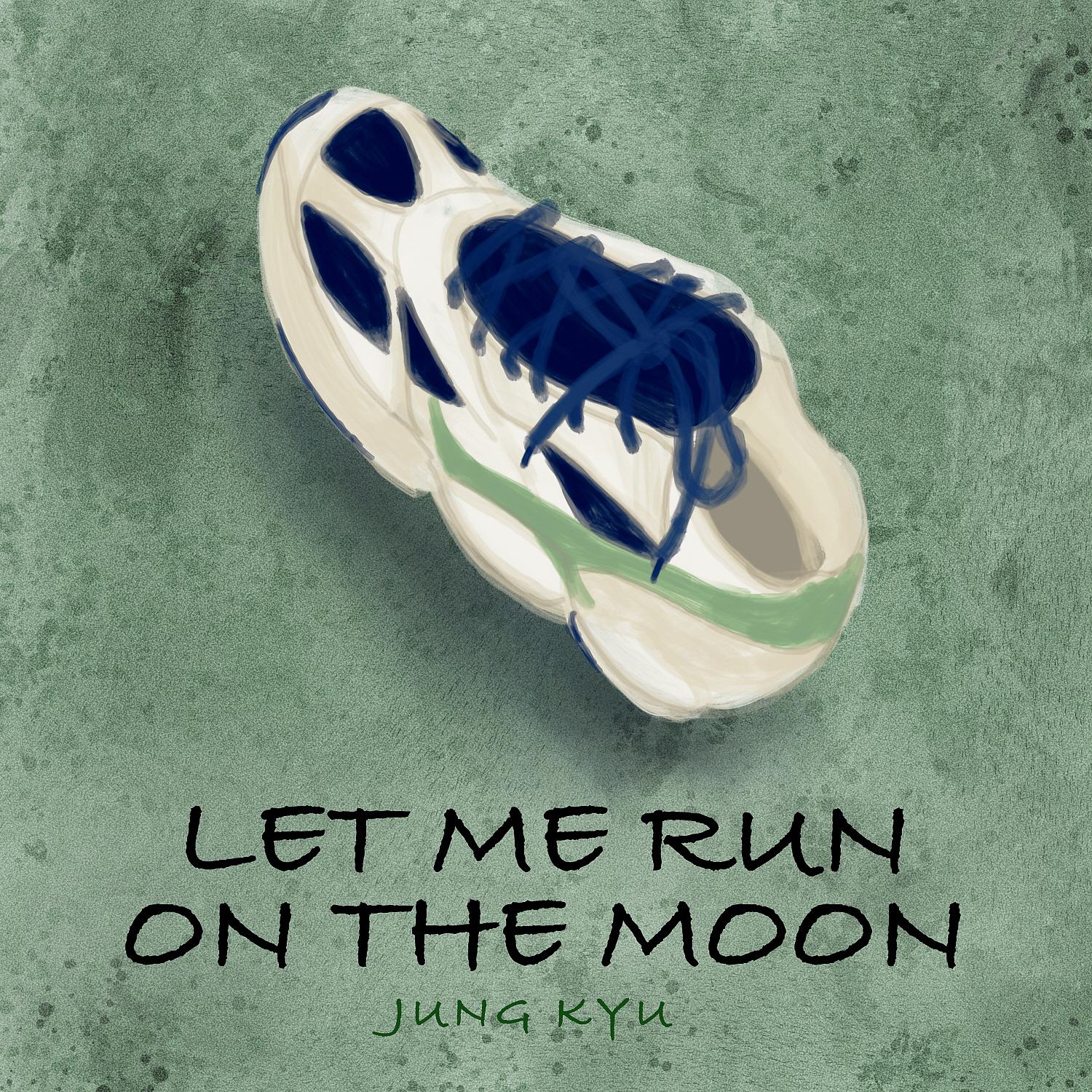 Постер альбома Let Me Run on the Moon