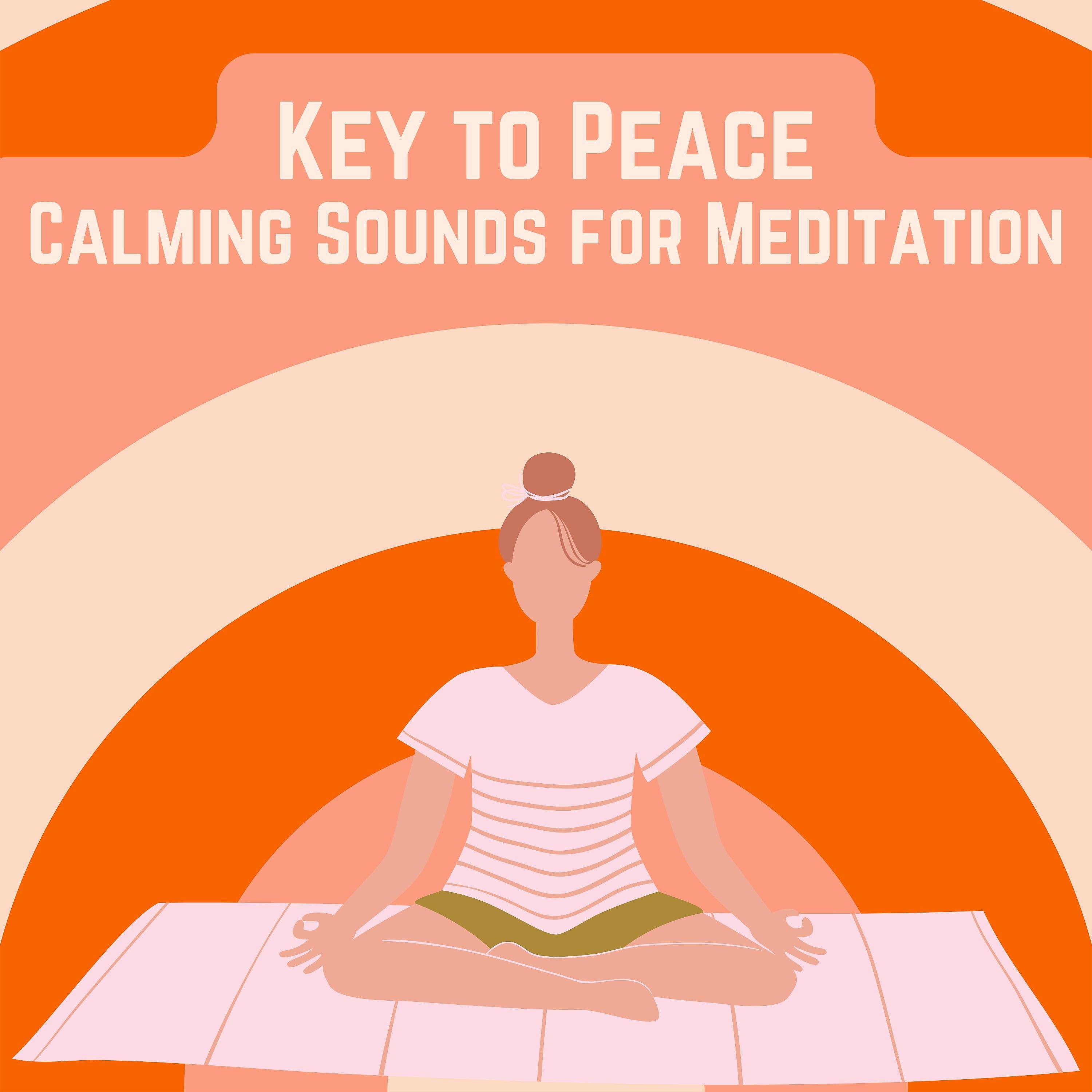 Постер альбома Key to Peace Calming Sounds for Meditation