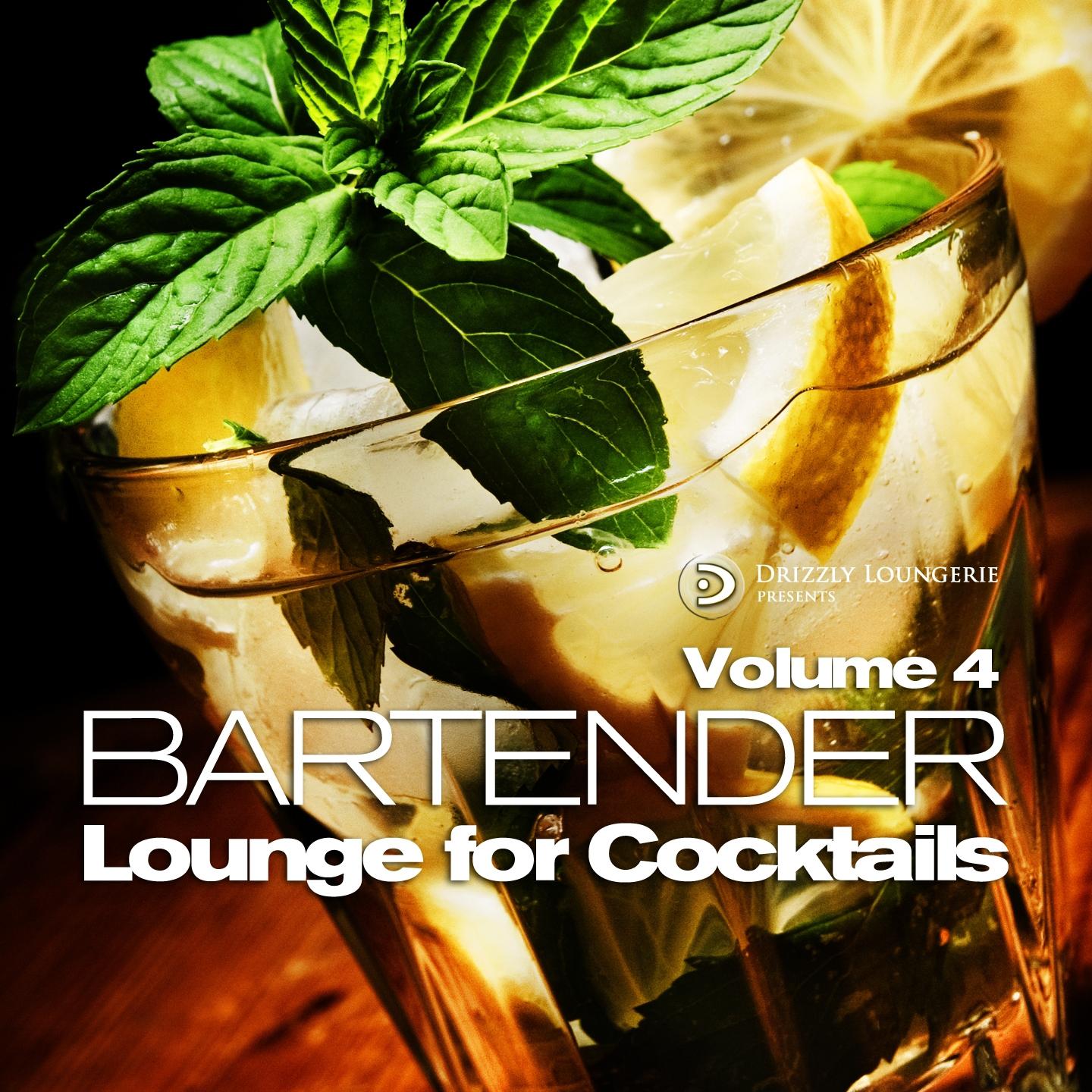 Постер альбома Bartender, Lounge for Cocktails, Vol. 4