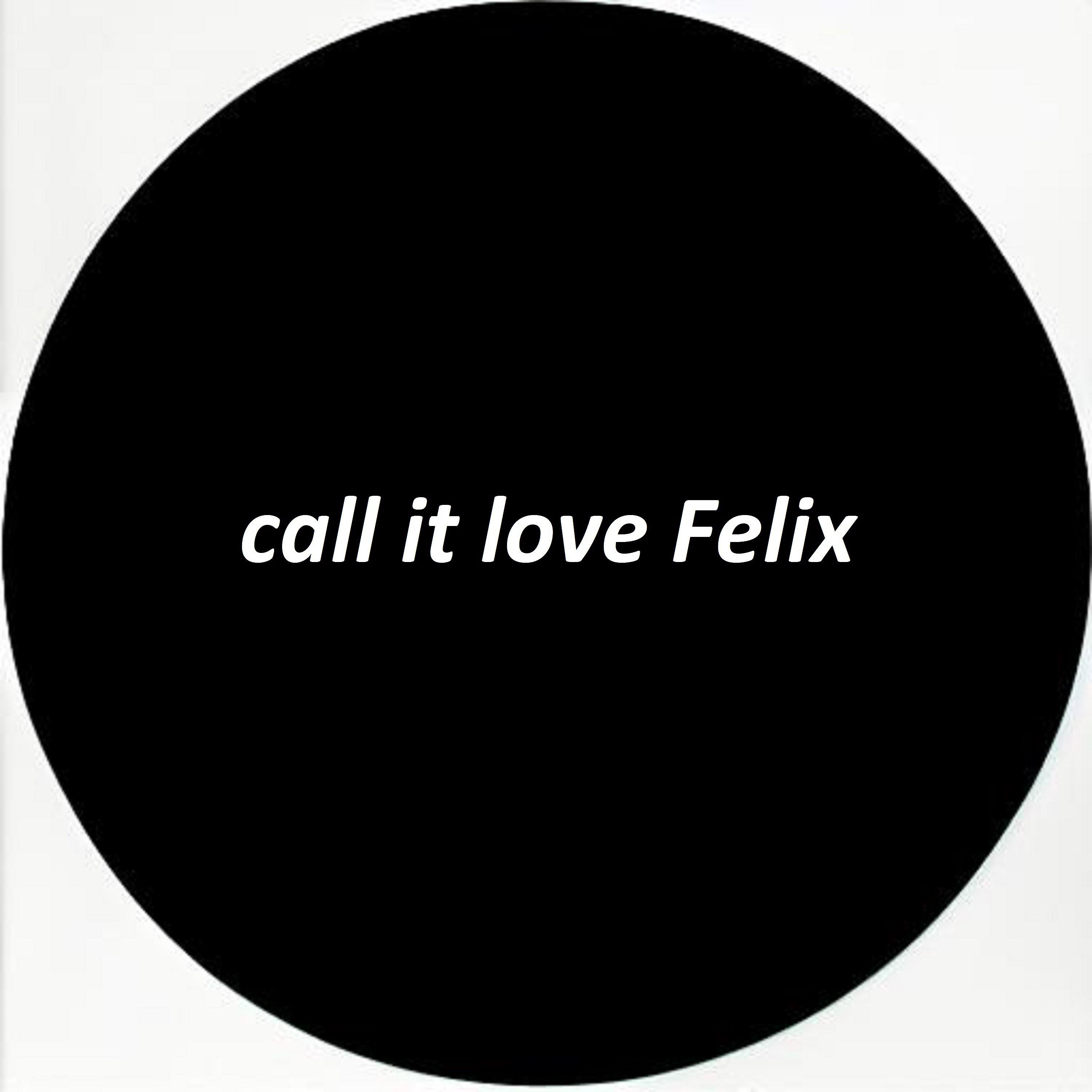Постер альбома call it love Felix
