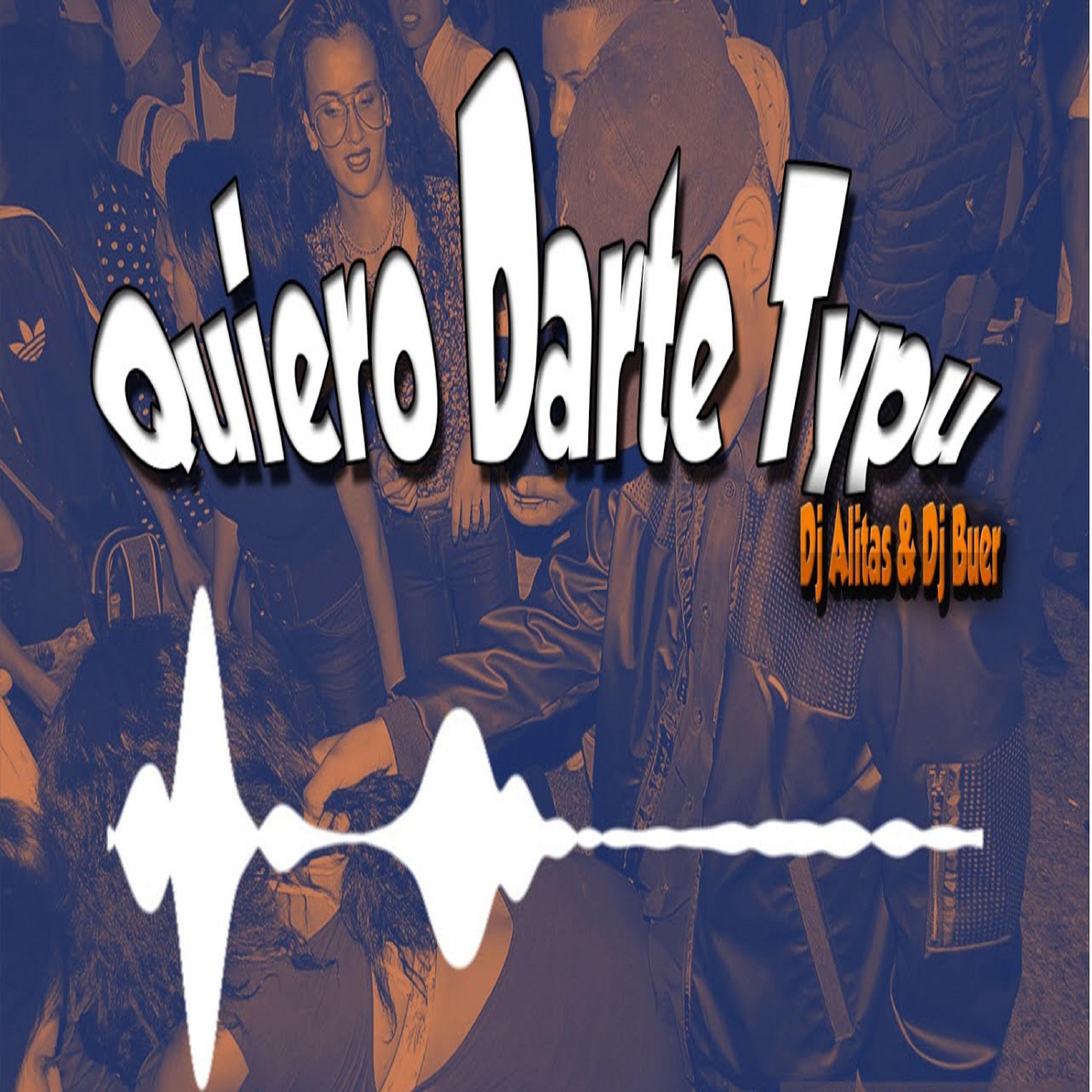 Постер альбома Quiero Darte Typu