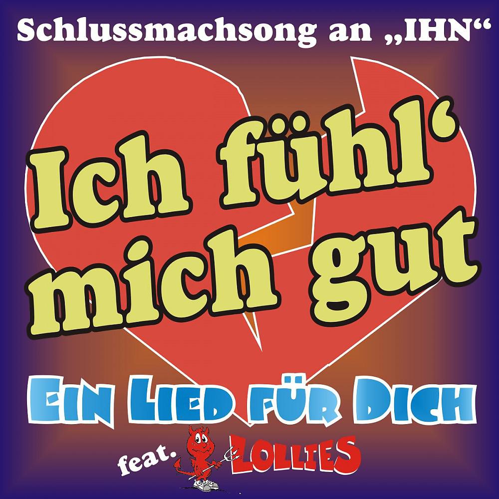 Постер альбома Ich fühl' mich gut! Der Schlussmachsong an IHN