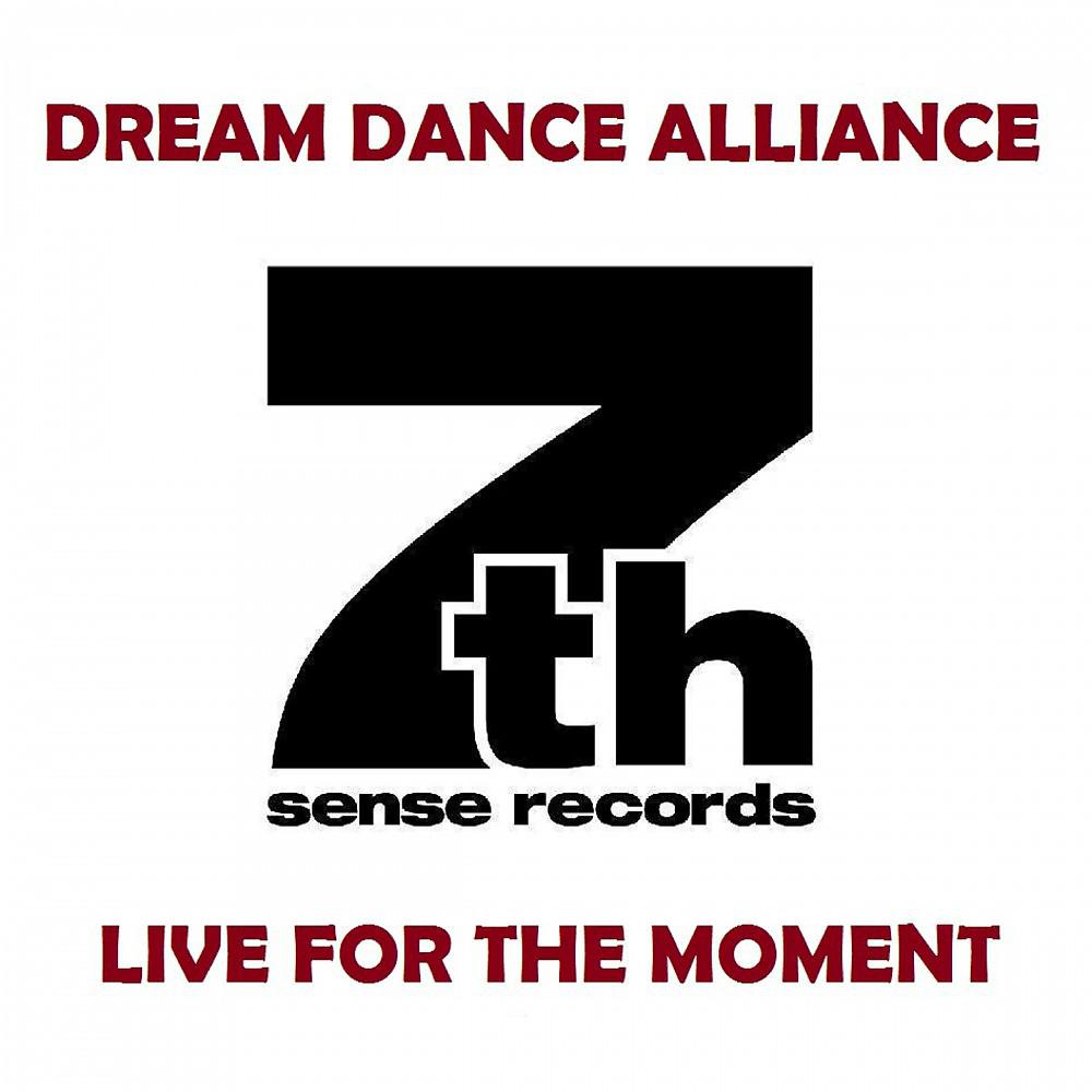 Постер альбома Dream Dance Alliance - Live for the Moment