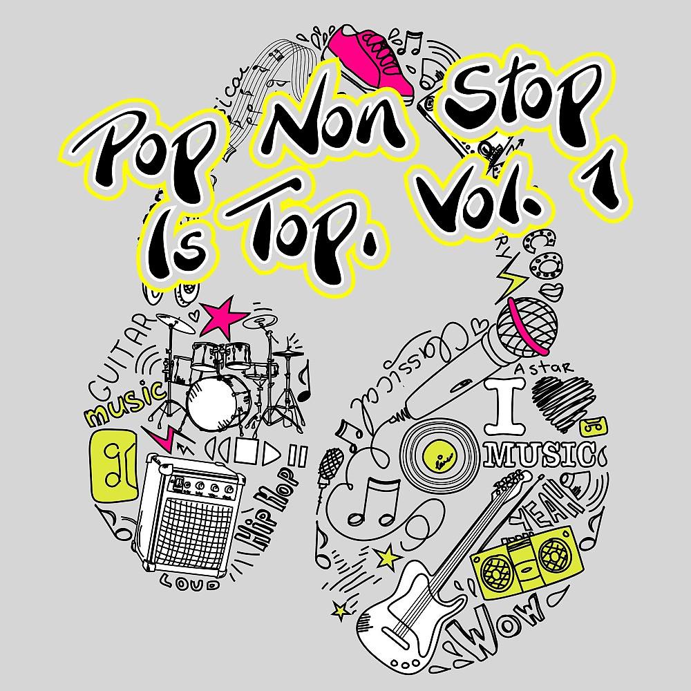 Постер альбома Pop Non Stop Is Top, Vol. 1