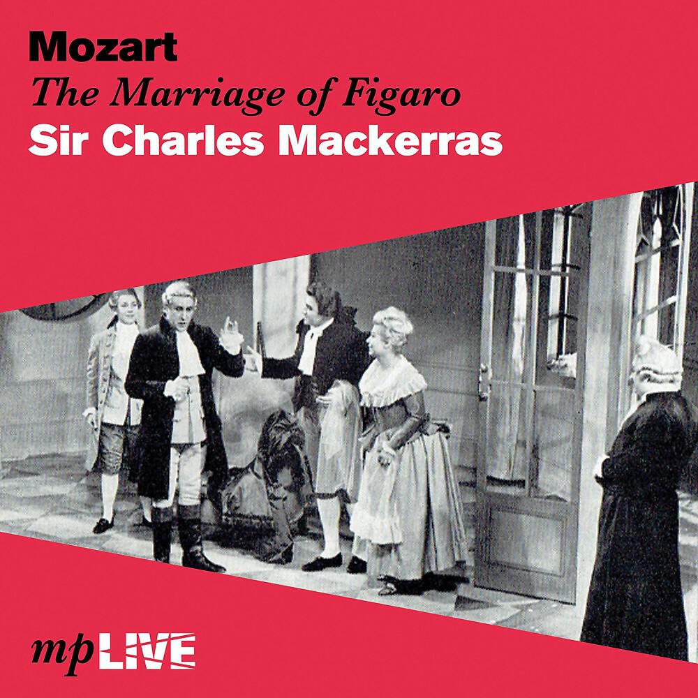 Sir Charles Mackerras - The Marriage of Figaro, K.492: Act 1: I wish you good day, Ma'am