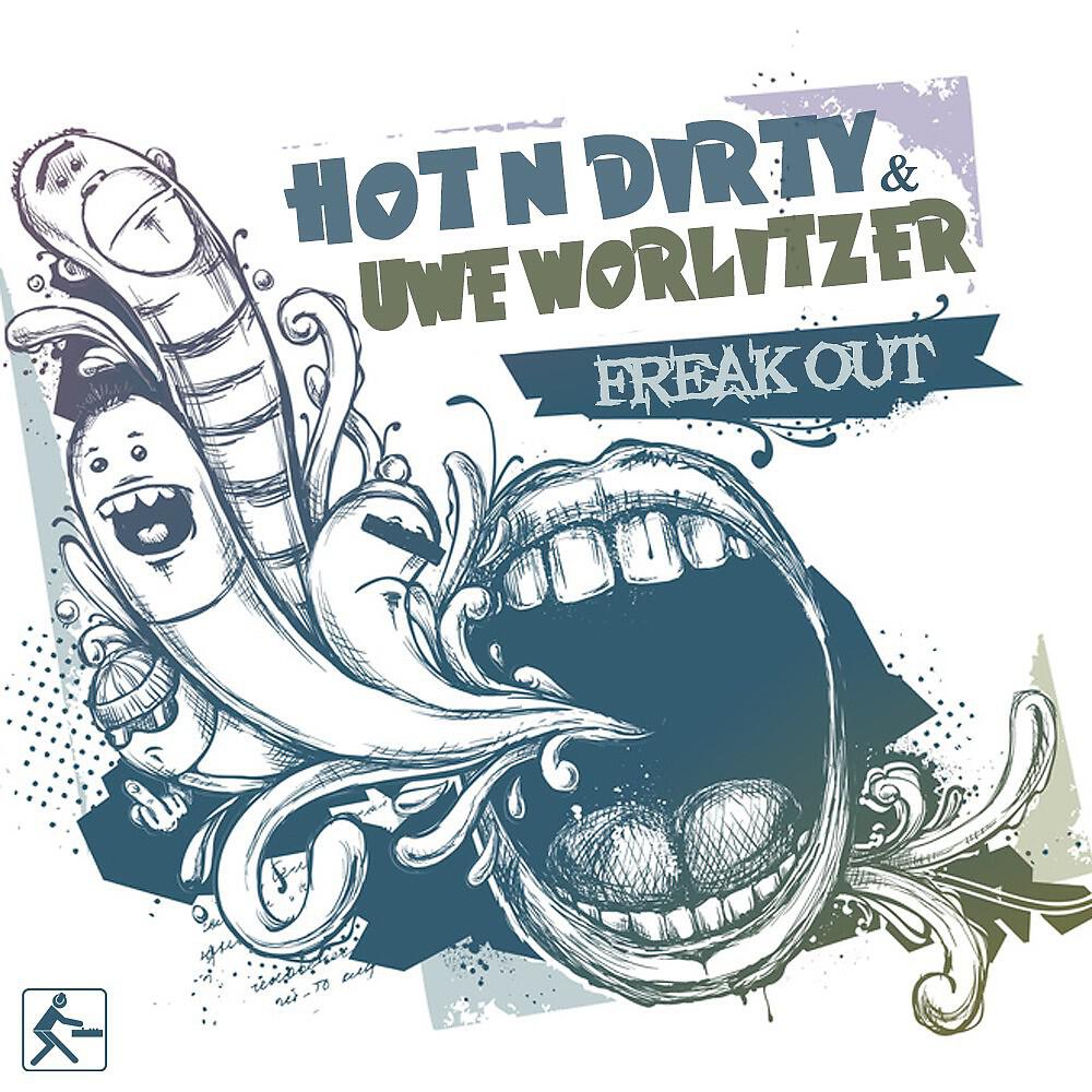 Hot N Dirty & Uwe Worlitzer - Freak Out (Original Mix Edit)