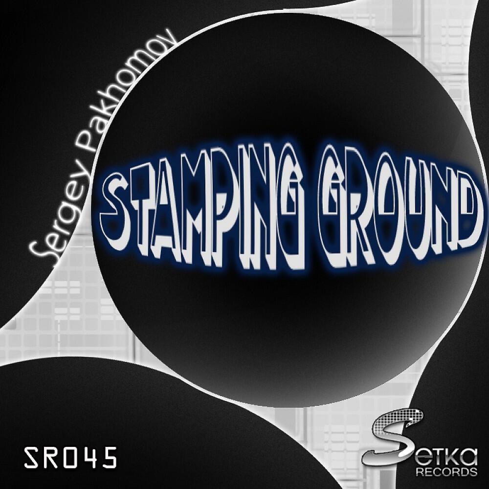 Sergey Pakhomov - Stamping Ground (Original Mix)