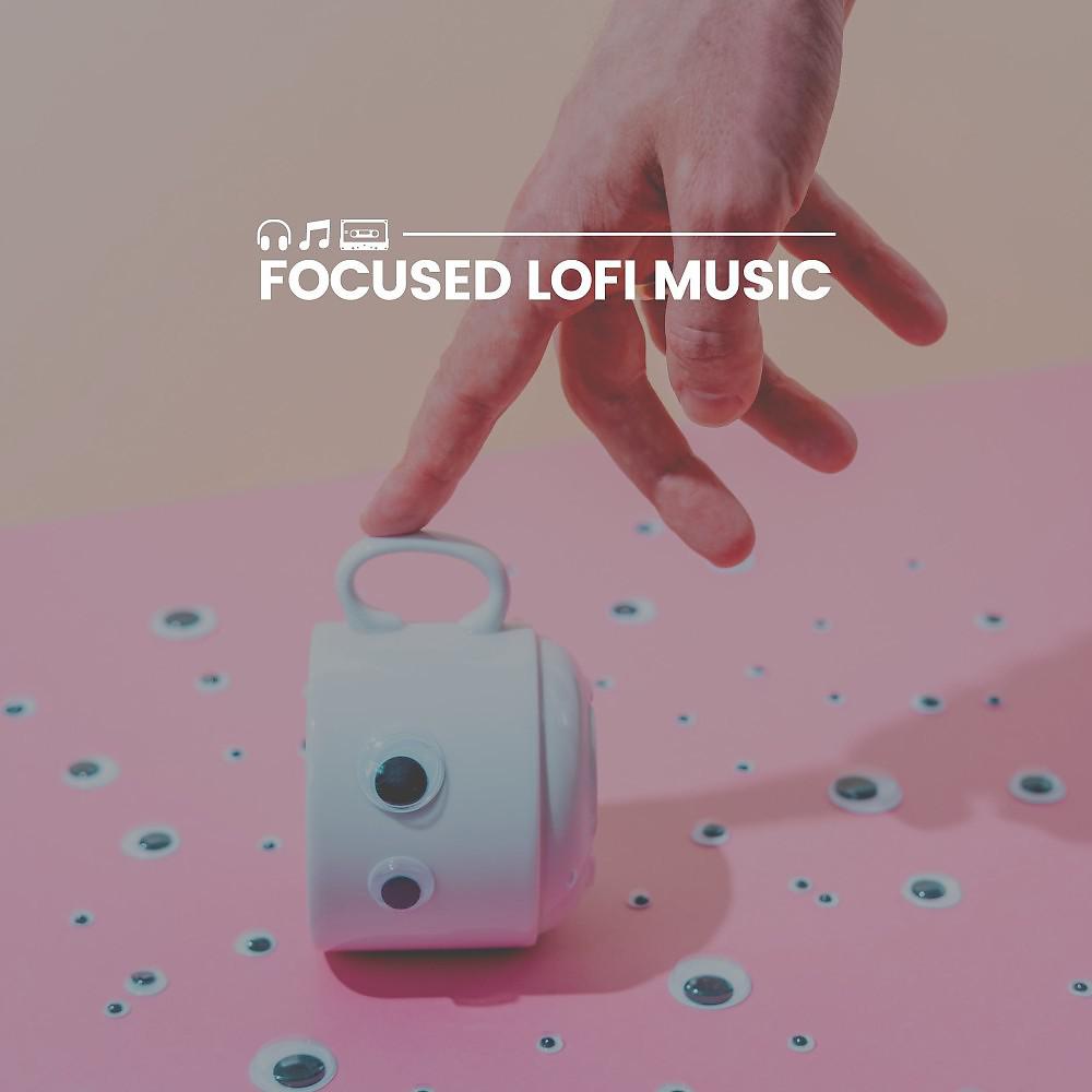 Постер альбома Focused Lofi Music
