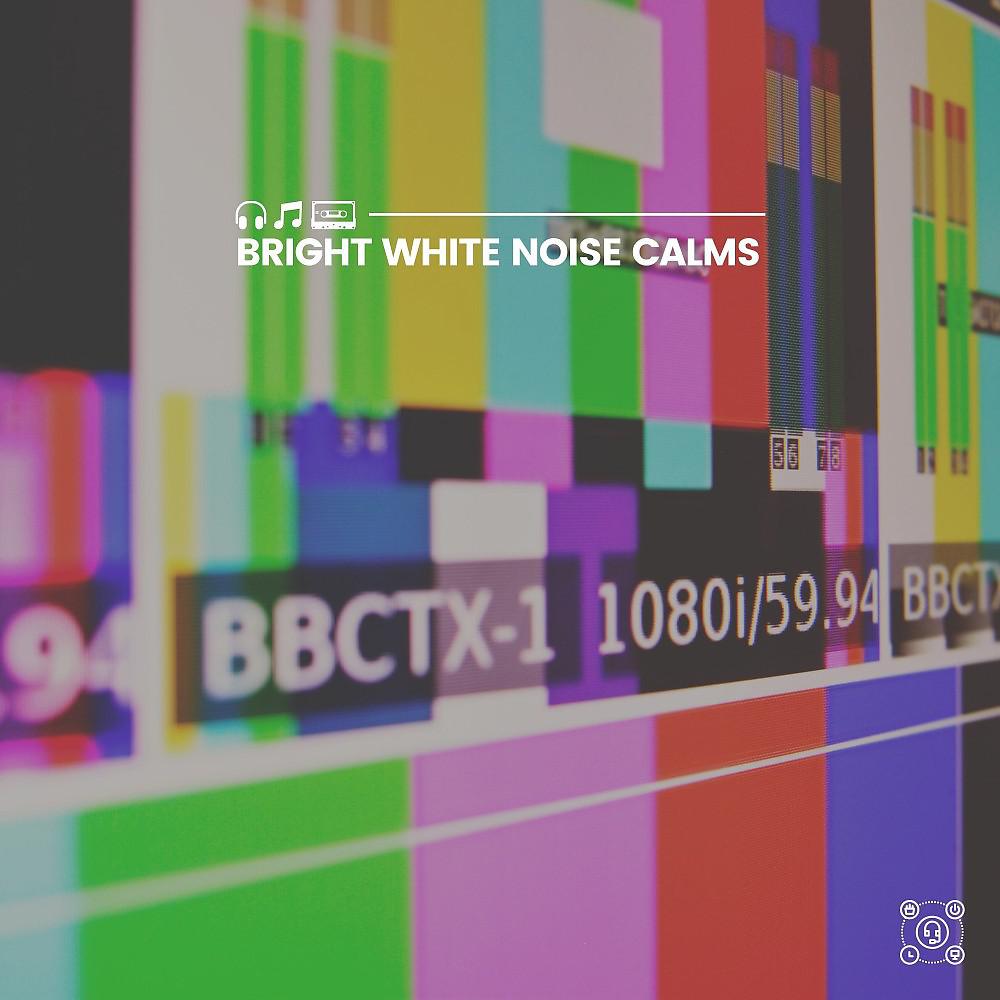 Постер альбома Bright White Noise Calms