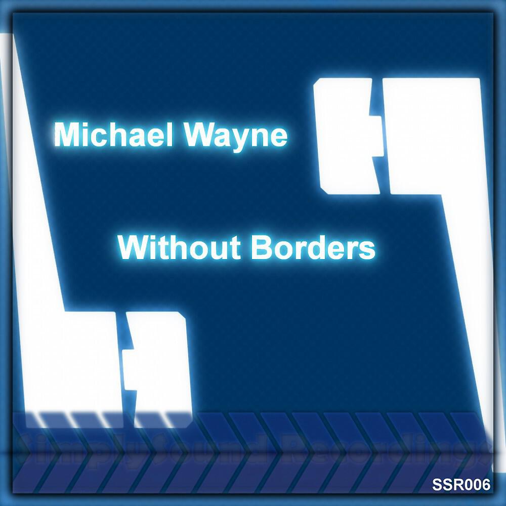 Michael Wayne - Without Borders (Original Mix)