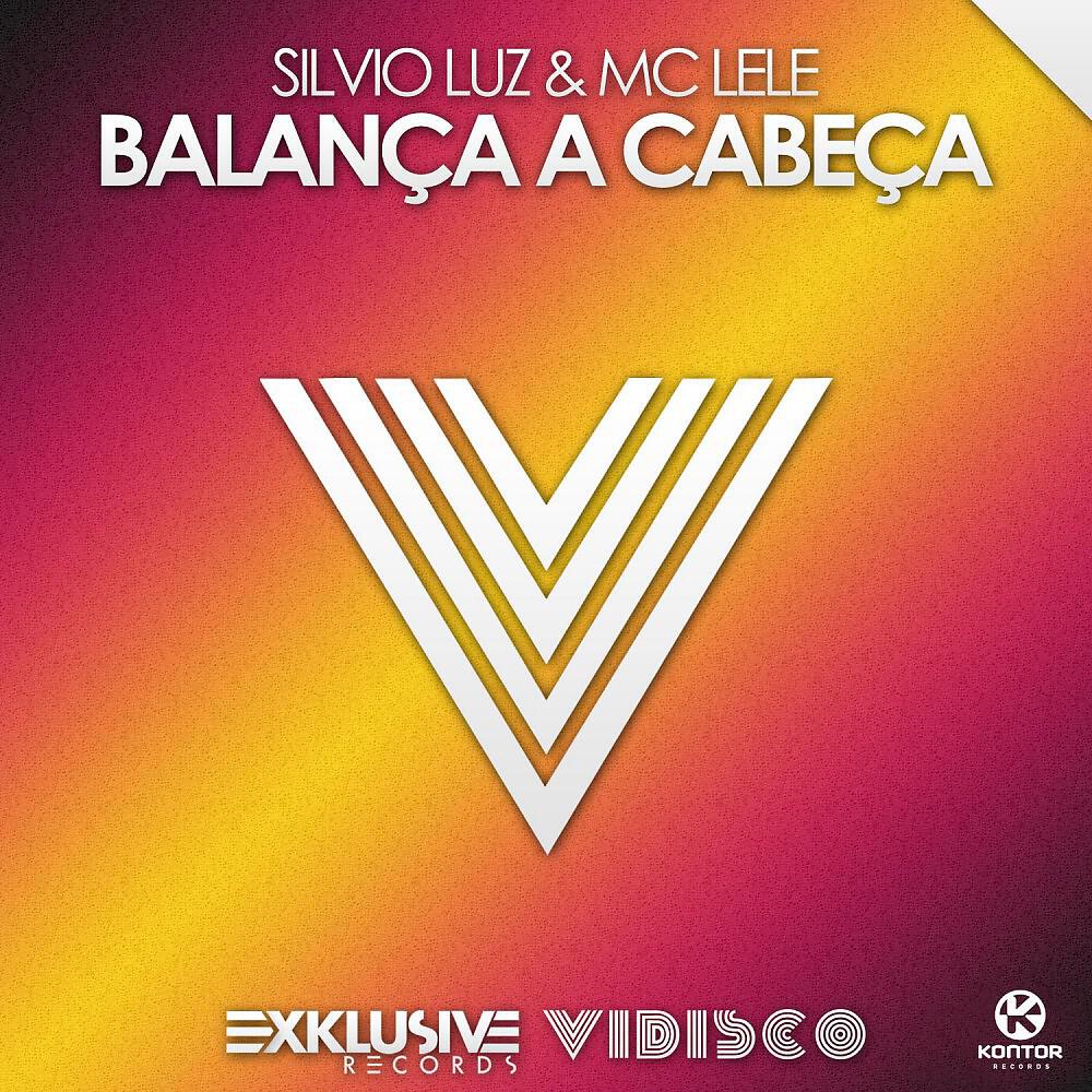 Silvio Luz & MC Lele - Balanca a Cabeca (Original Mix)