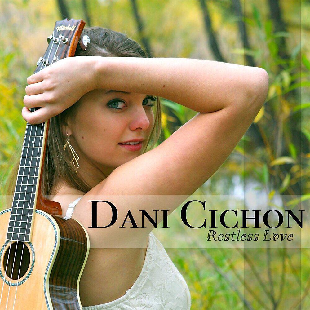 Dani Cichon - Restless Love