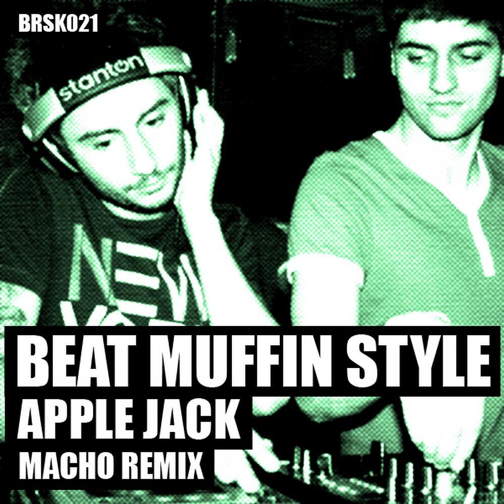 Beat Muffin Style - Apple Jack (Macho Remix)