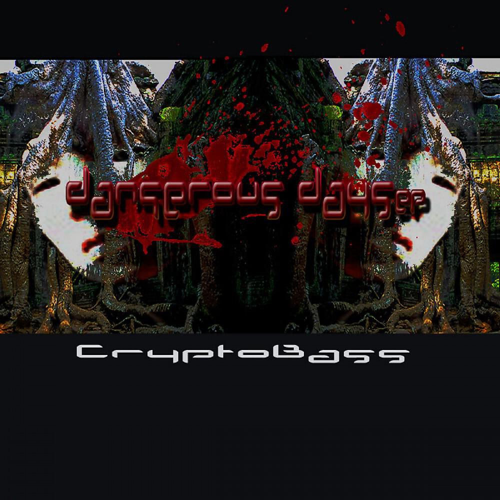 Crypto Bass - Dangerous Days (Original Mix)