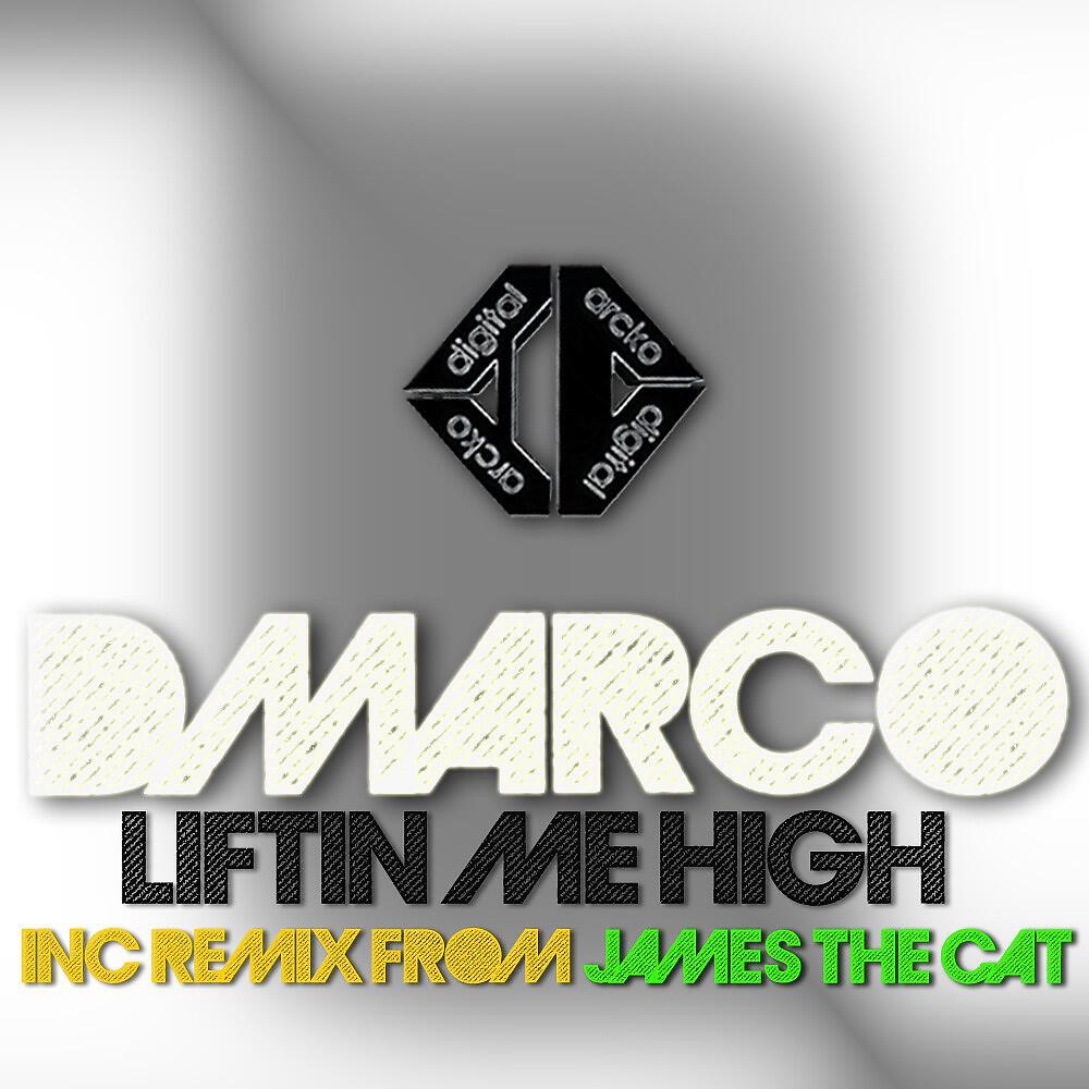 Dmarco - Liftin Me High (James The Cat Remix)