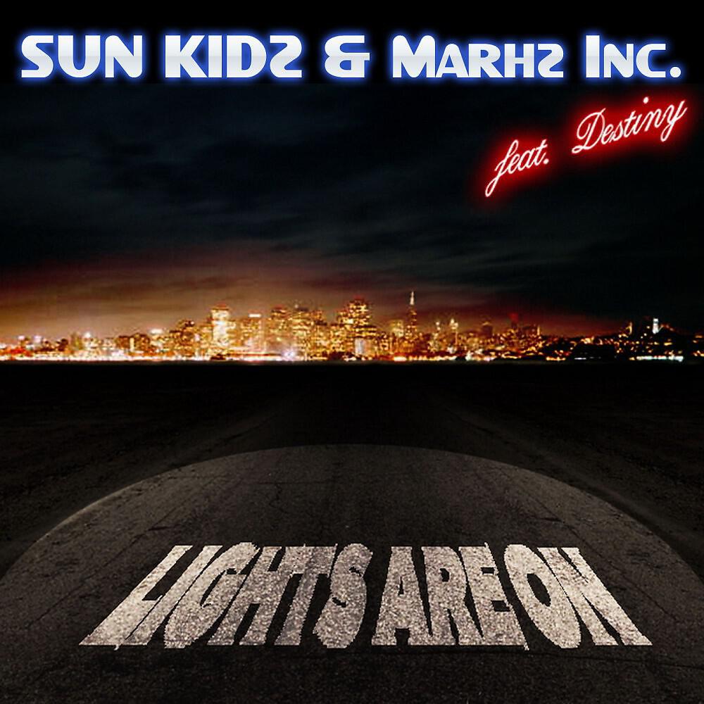 Sun Kidz, Marhz Inc. & Destiny - Lights Are On (RainDropz! Radio Edit)
