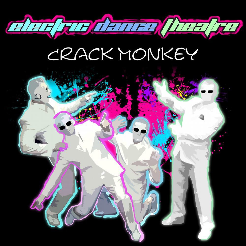 Electric Dance Theatre - Crack Monkey (Belmond & Parker Remix)