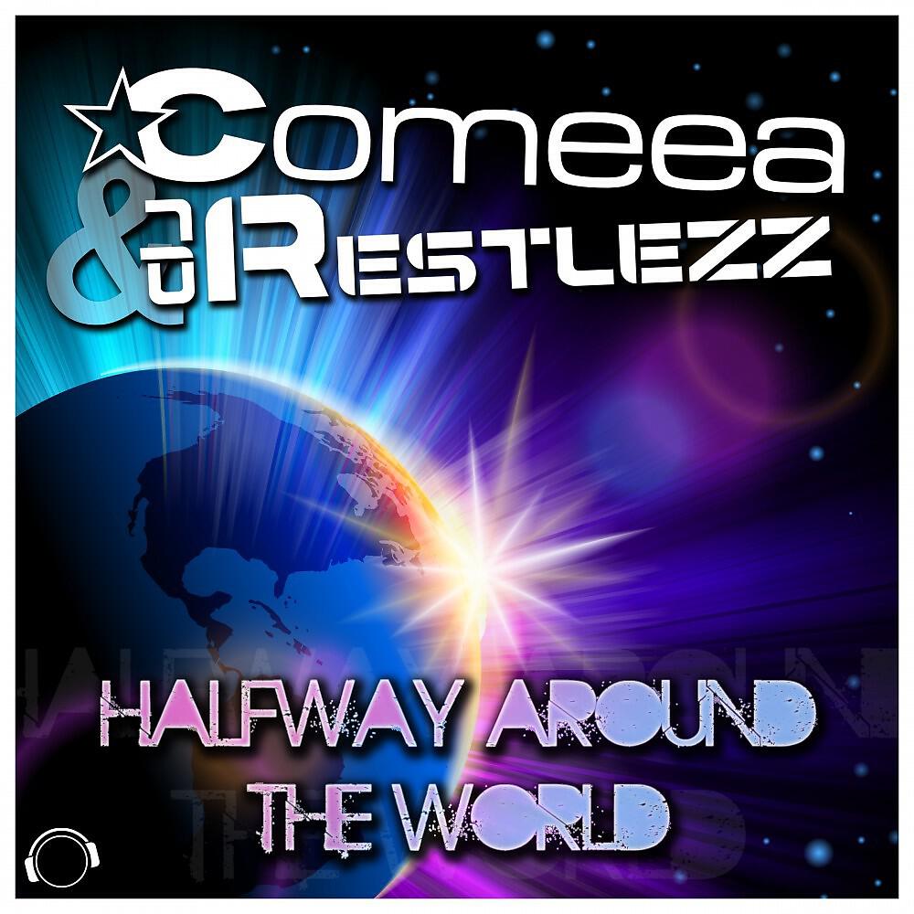 Comeea & DJ Restlezz - Halfway Around the World (Megastylez Remix)