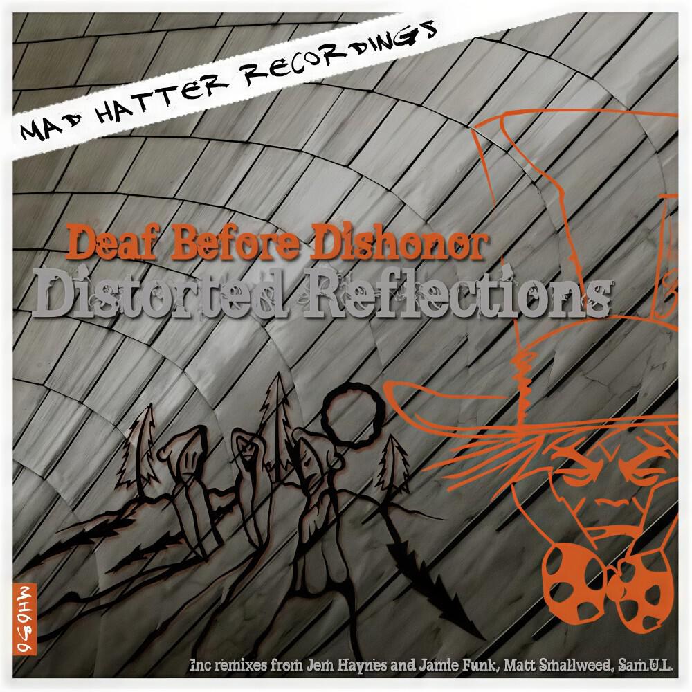 Deaf Before Dishonor - Distorted Reflections (Matt Smallwood Remix)