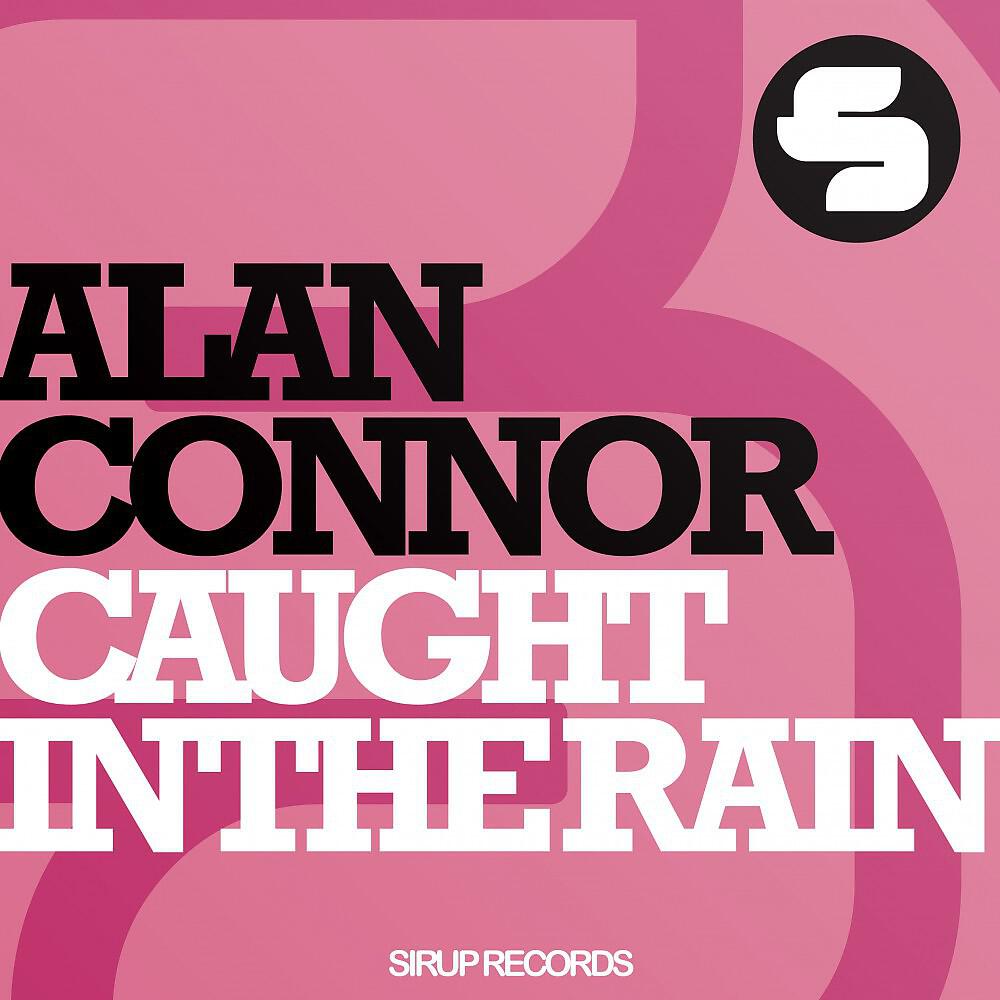 Alan Connor - Caught in the Rain (DJ Loop Remix)