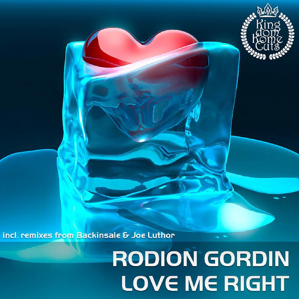 Rodion Gordin - Love Me Right (Joe Luthor Remix)
