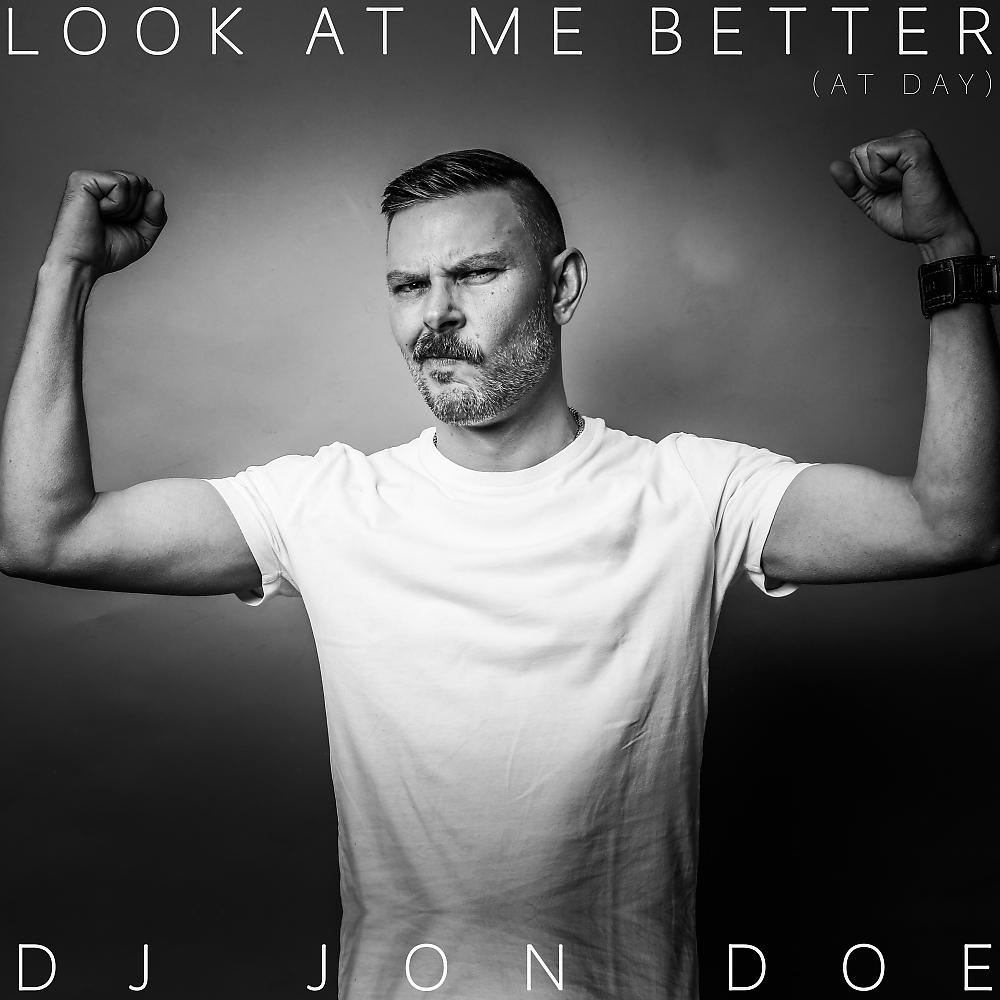 Постер альбома Look At Me Better (At Day)