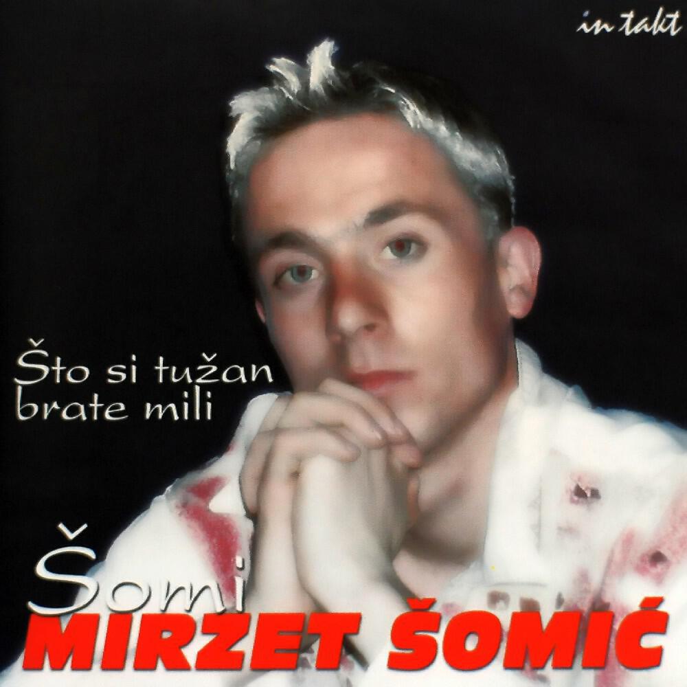 Mirzet Somic Somi - Dva Dana Pjevam Pijem