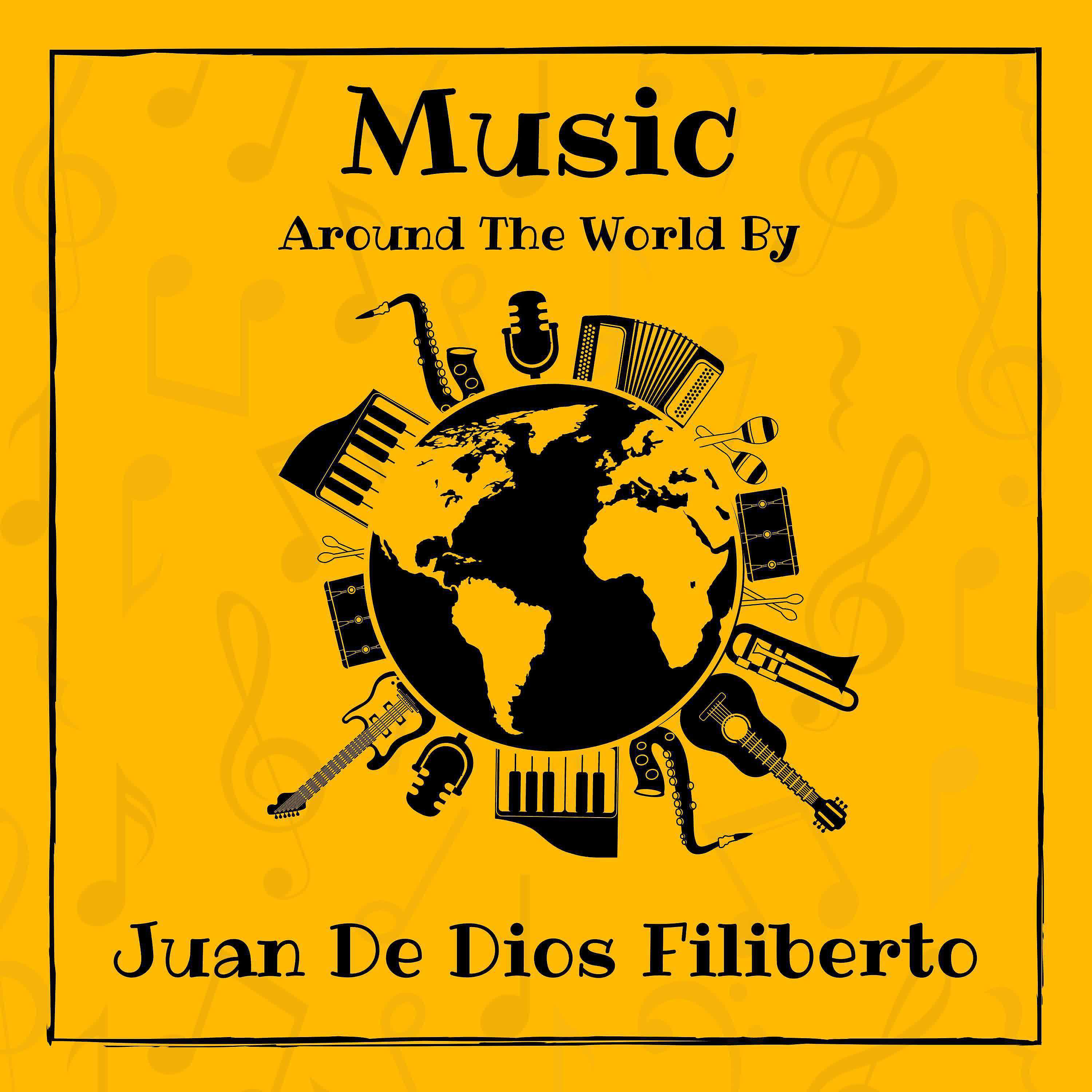 Постер альбома Music around the World by Juan De Dios Filiberto