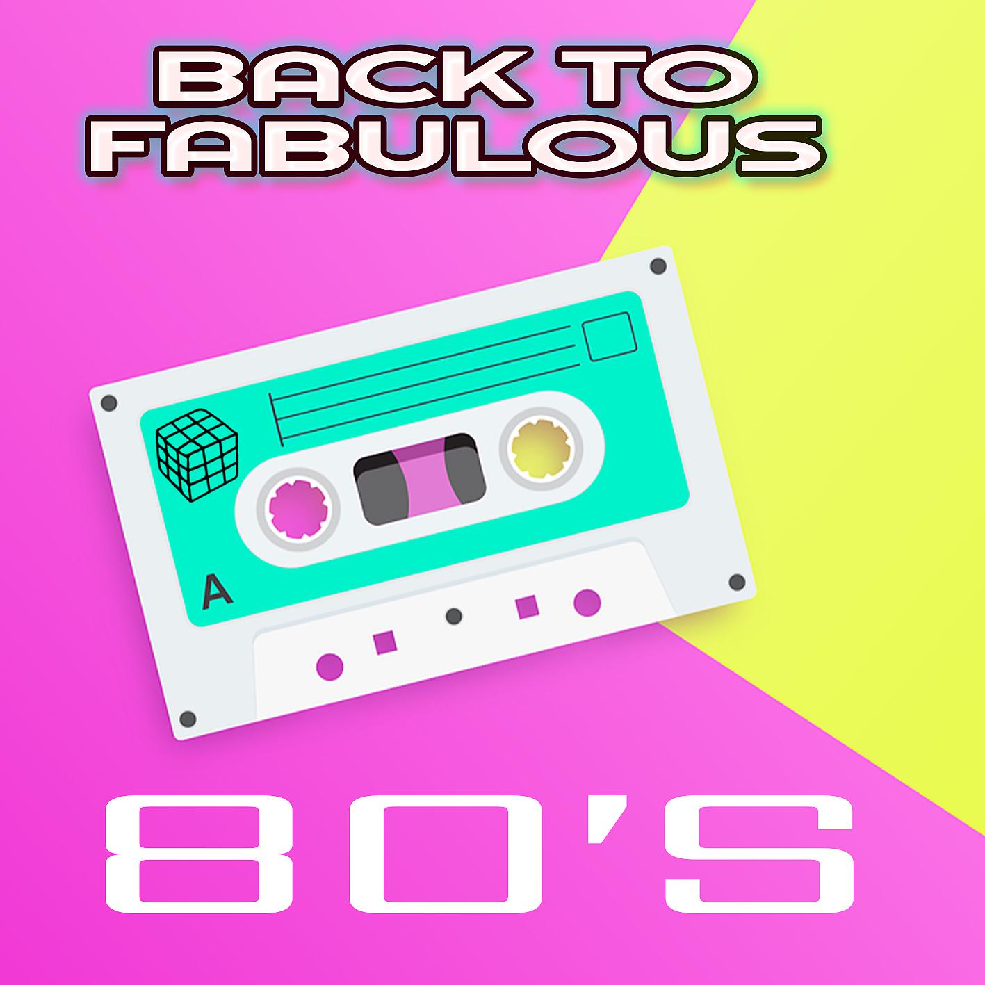 Постер альбома Back to Fabulous 80's