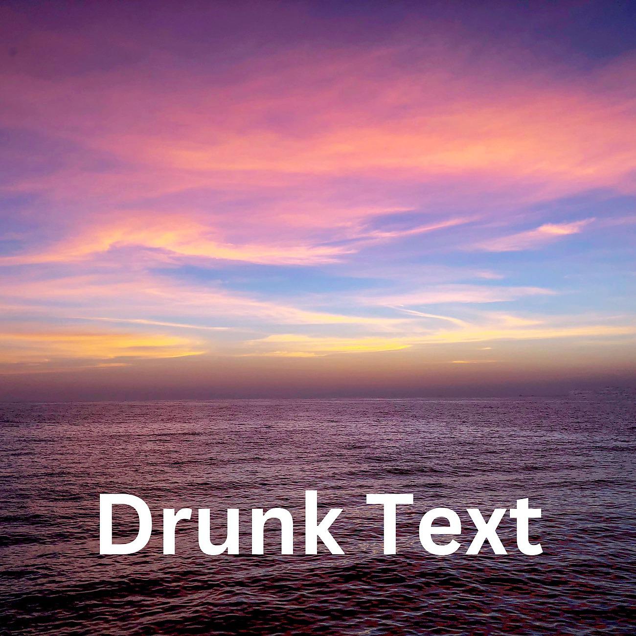 Постер альбома Drunk Text