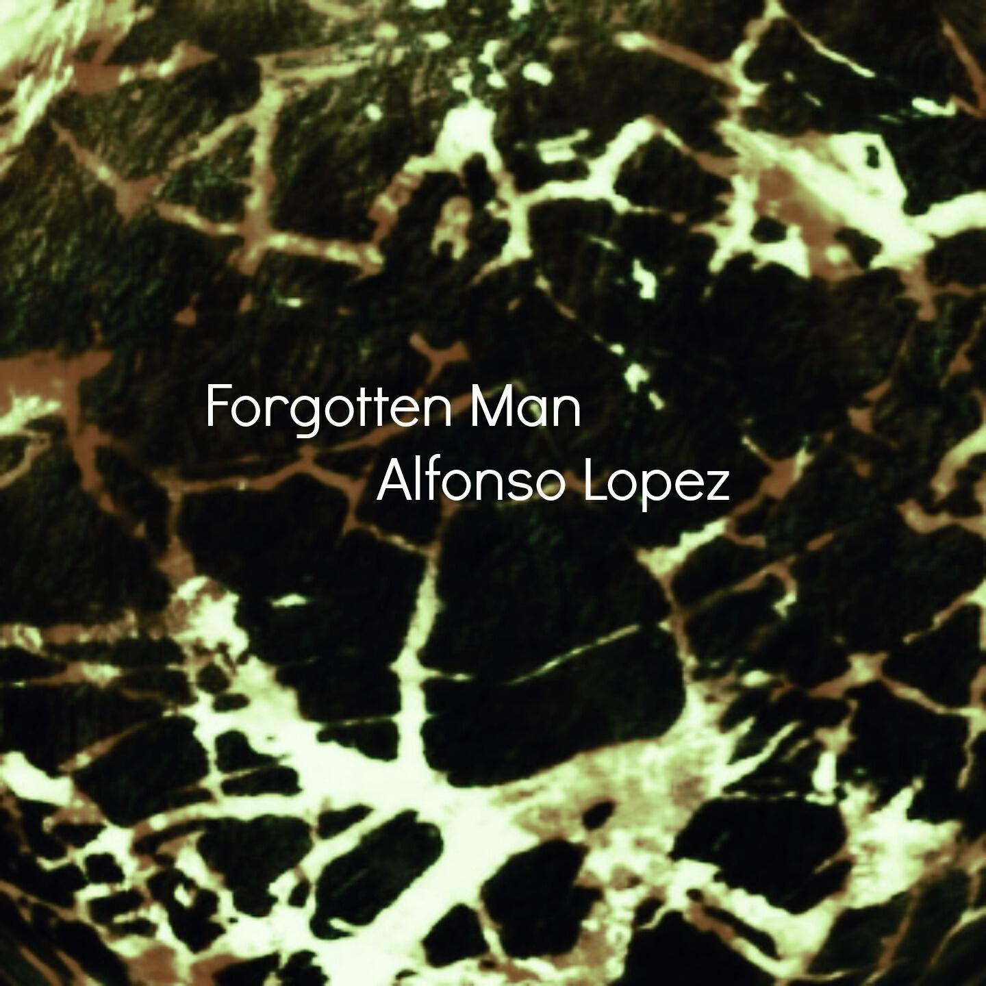 Alfonso Lopez - Forgotten Man
