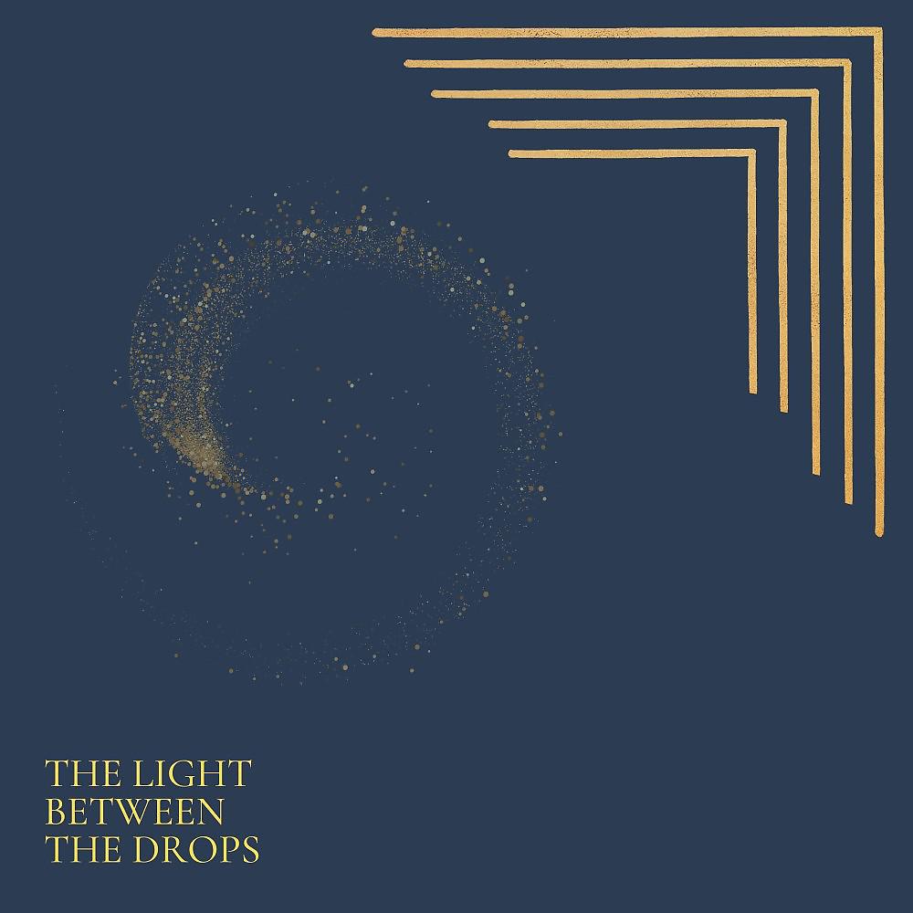 Постер альбома The Light Between the Drops