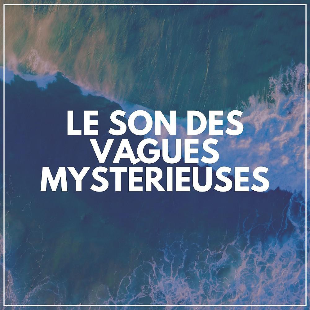 Постер альбома Le Son Des Vagues Mystérieuses