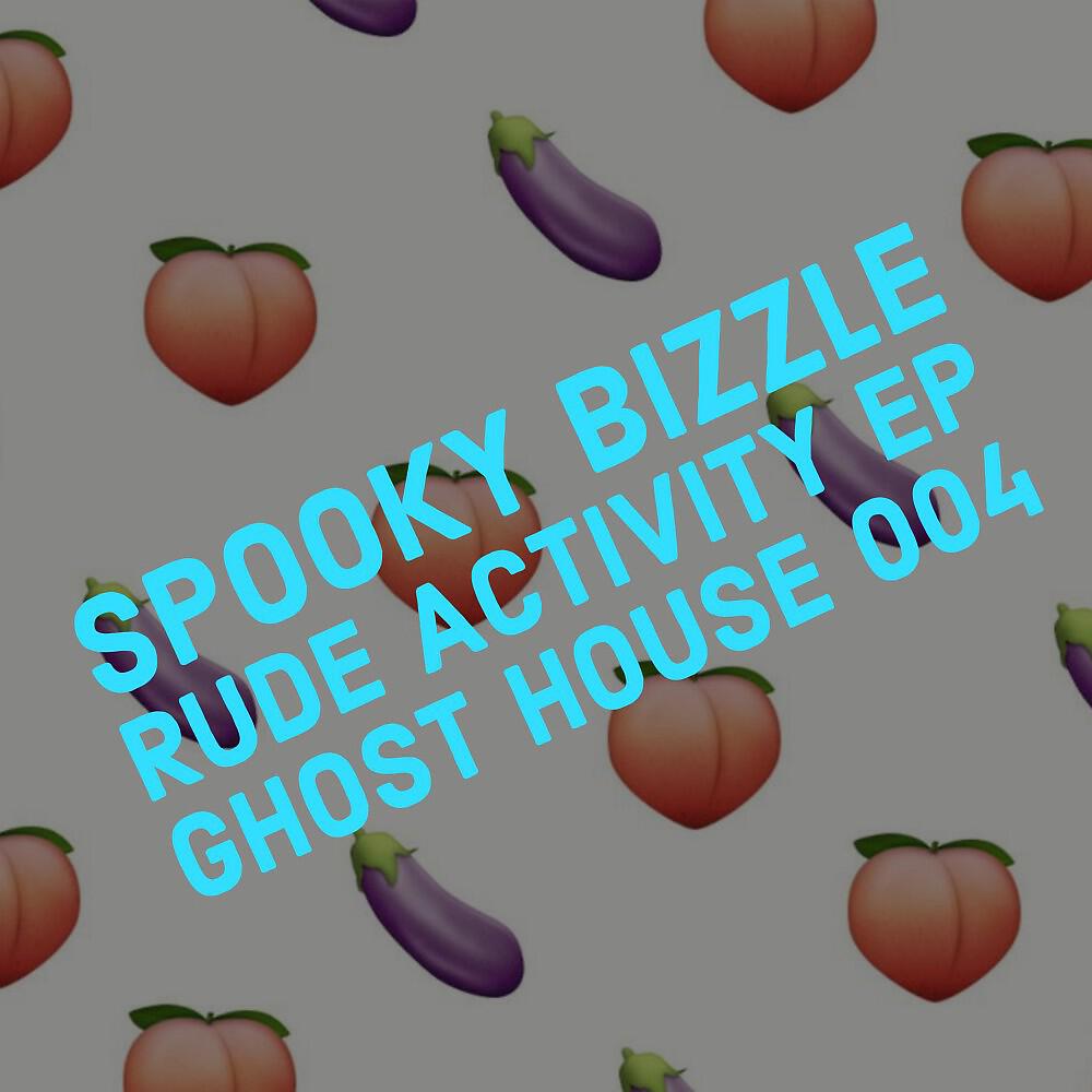 Spooky Bizzle - Crude Activity