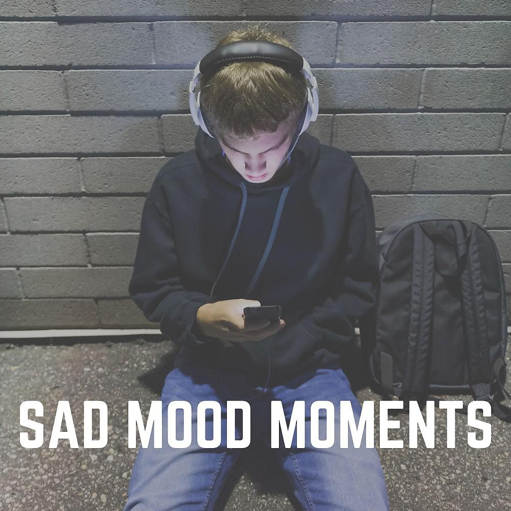 Постер альбома Sad Mood Moments