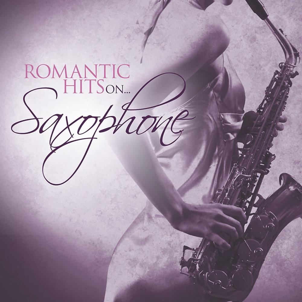 Постер альбома Romantic Hits on Saxophone