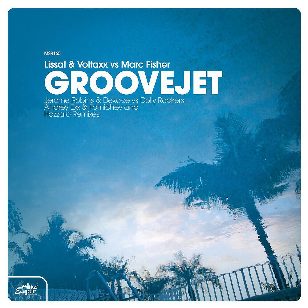 Lissat & Voltaxx vs. Marc Fisher - Groovejet (Jerome Robins & Deko-Ze Vs Dolly Rockers Remix)