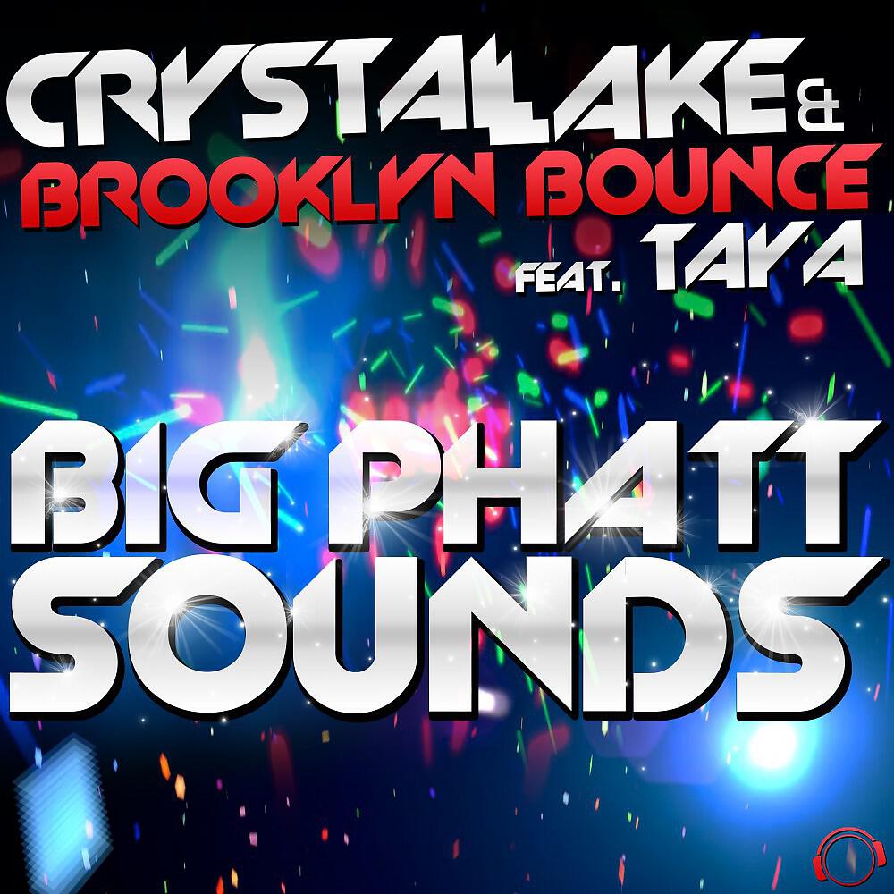 Crystal Lake - Big Phatt Sounds (Radio Edit)