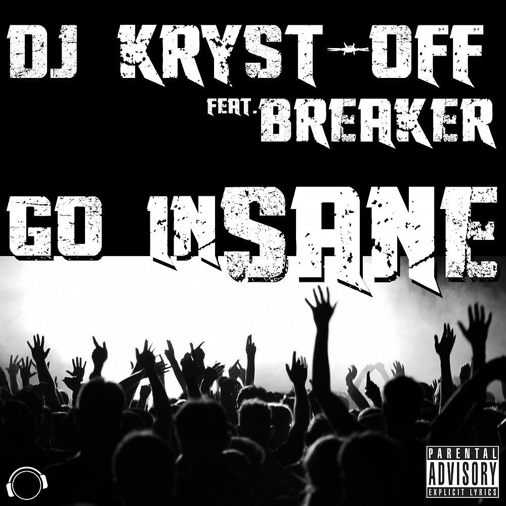 DJ Kryst-Off - Go Insane (Live Mix Edit)