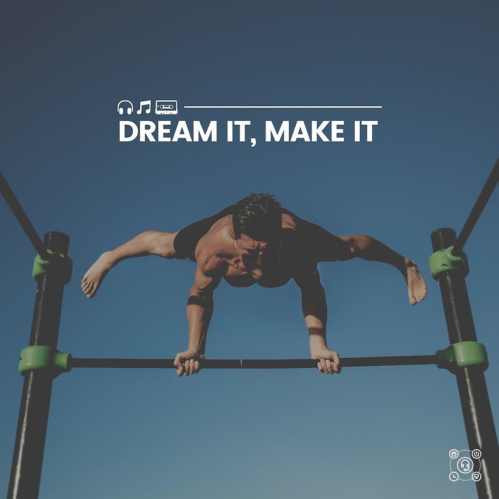 Постер альбома Dream It, Make It
