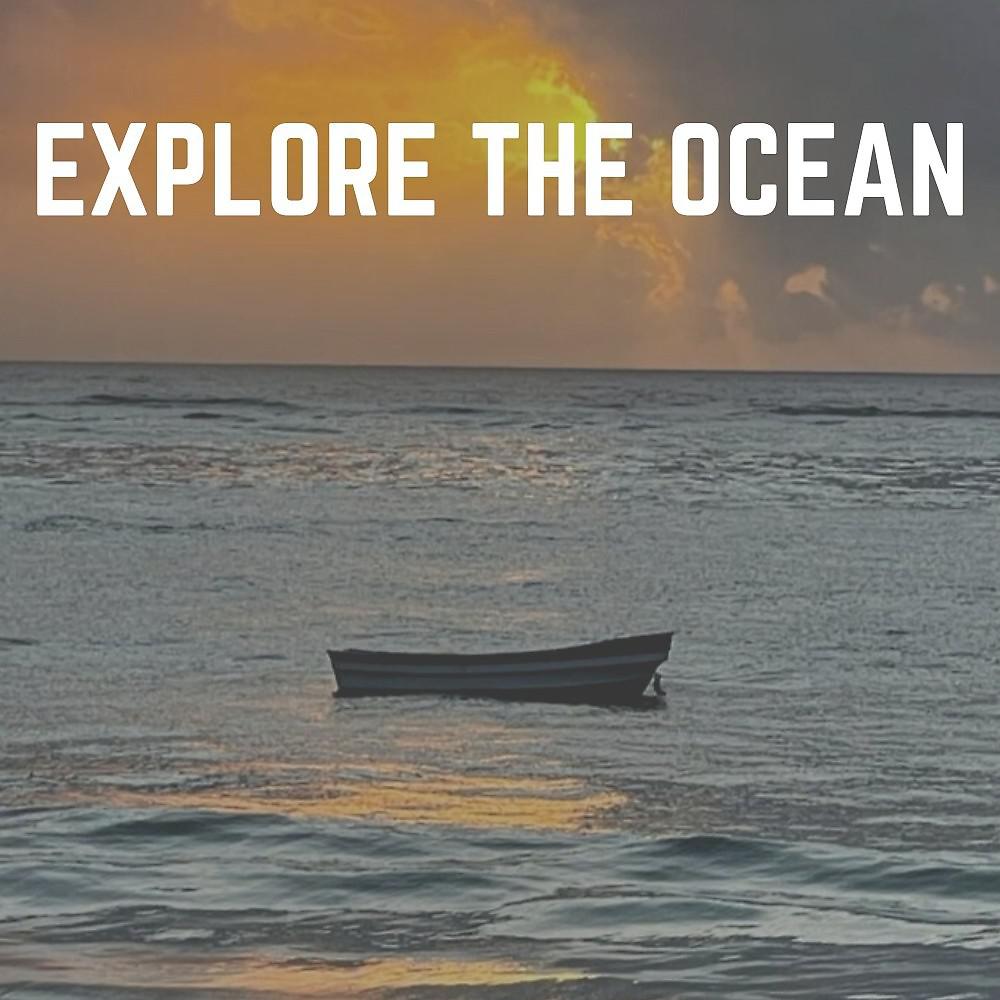 Постер альбома Explore the Ocean