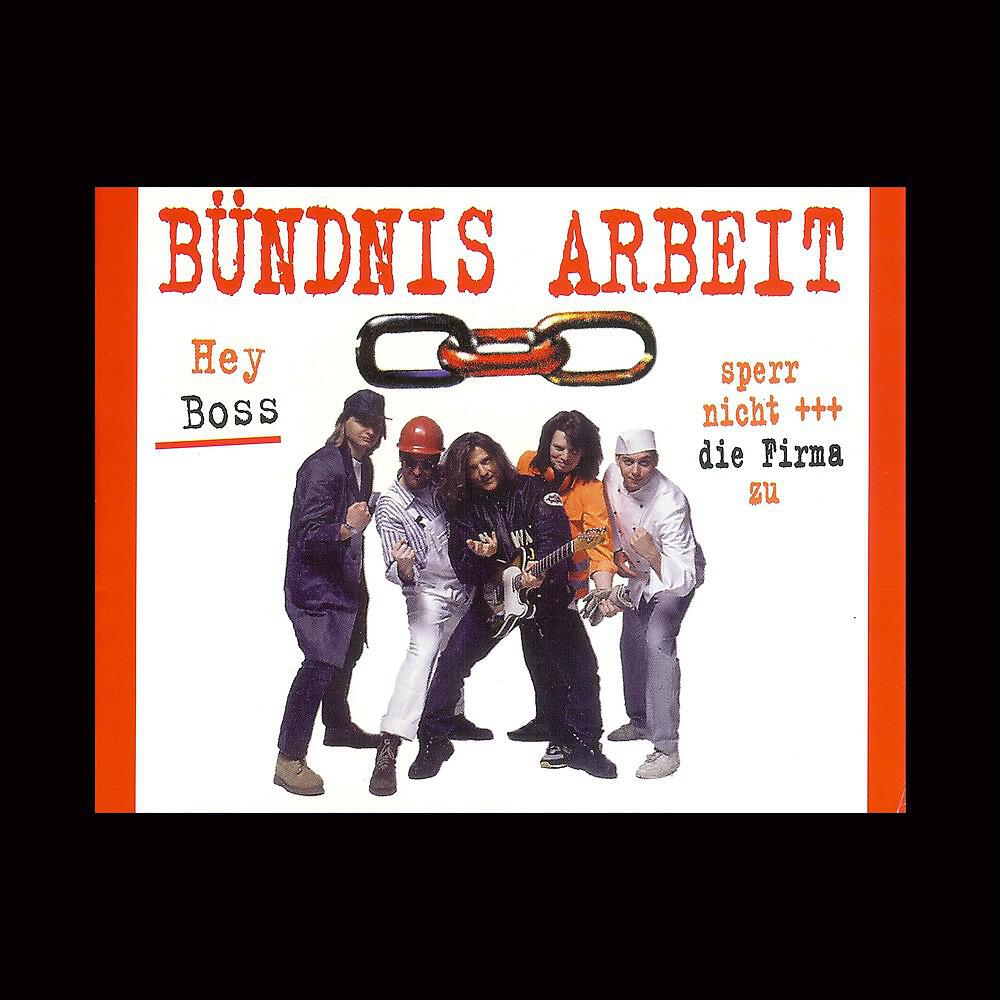 Bündnis Arbeit - Hey Boss, sperr nicht die Firma zu