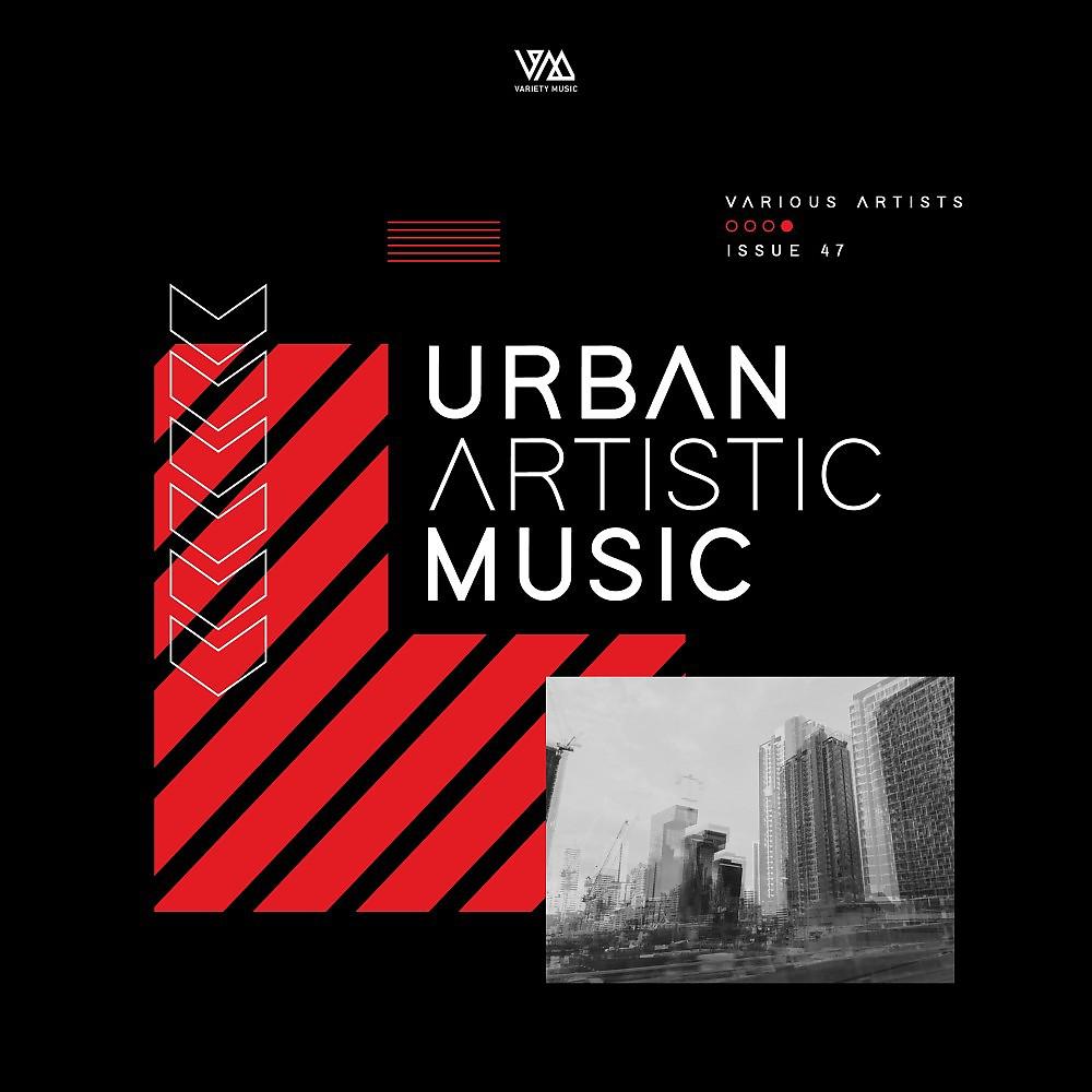 Постер альбома Urban Artistic Music Issue 47